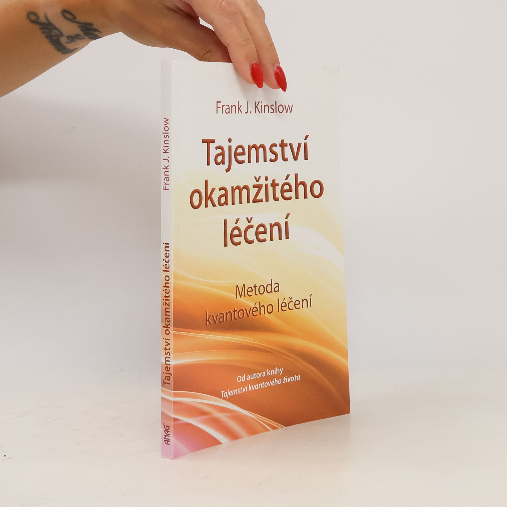 Frank J. Kinslow Tajemství okamžitého léčení. Metoda kvantového léčení