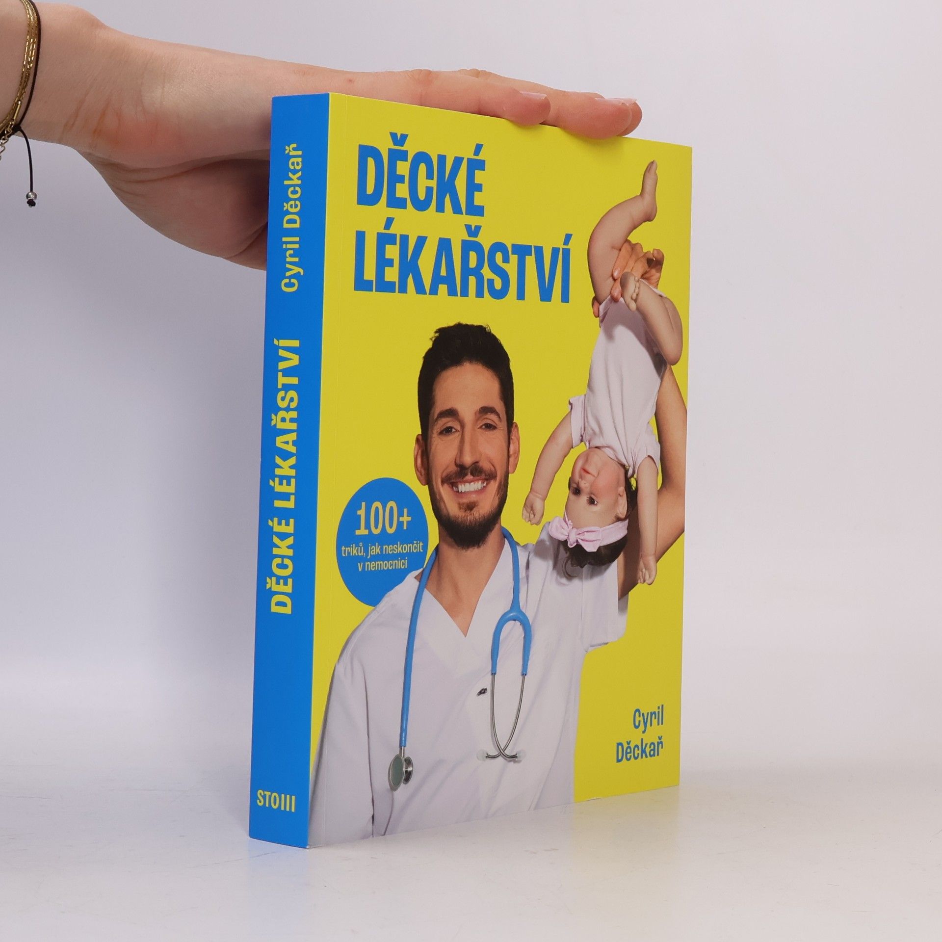 Cyril Děckař Děcké lékařství. 100+ triků, jak neskončit v nemocnici