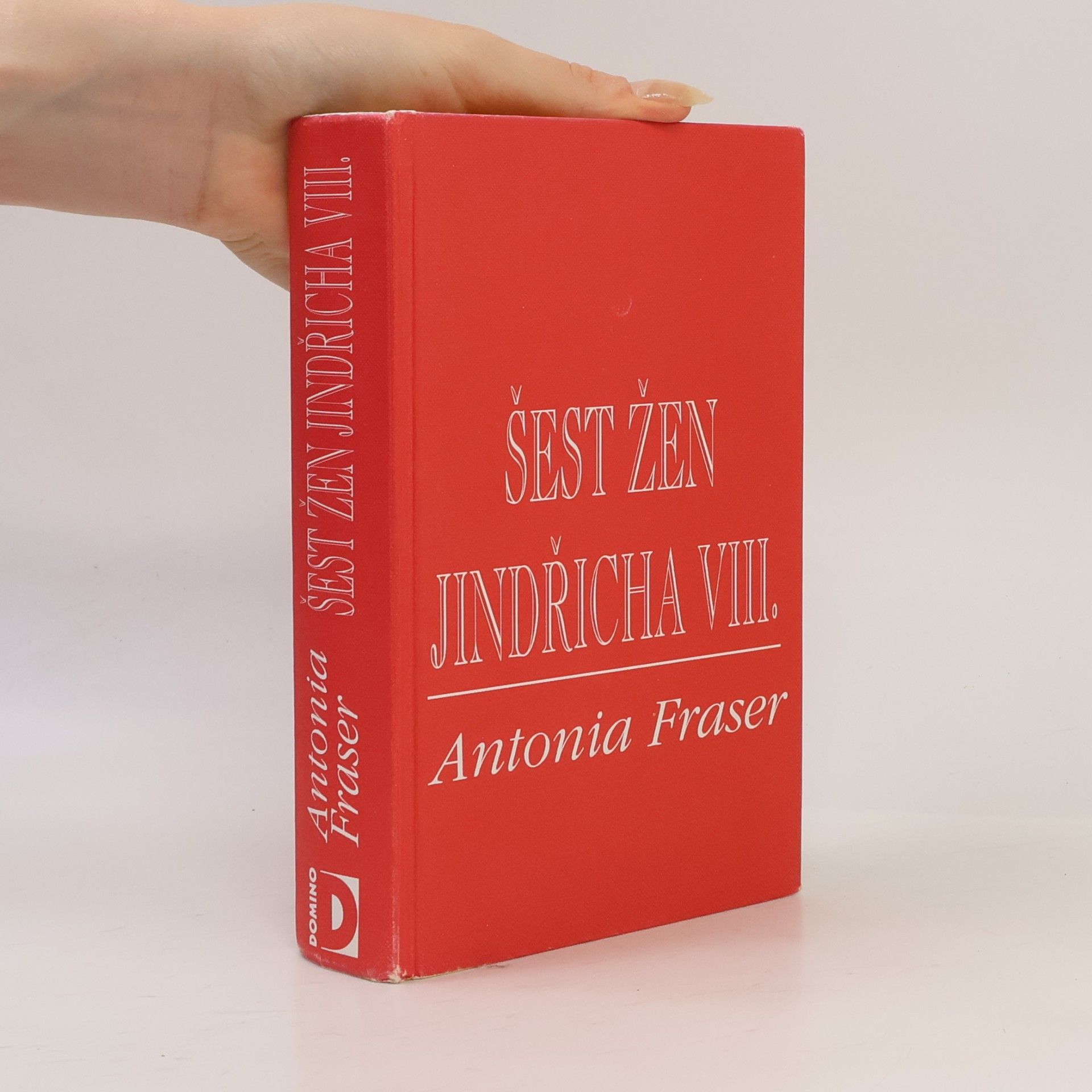 Antonia Fraser Šest žen Jindřicha VIII.