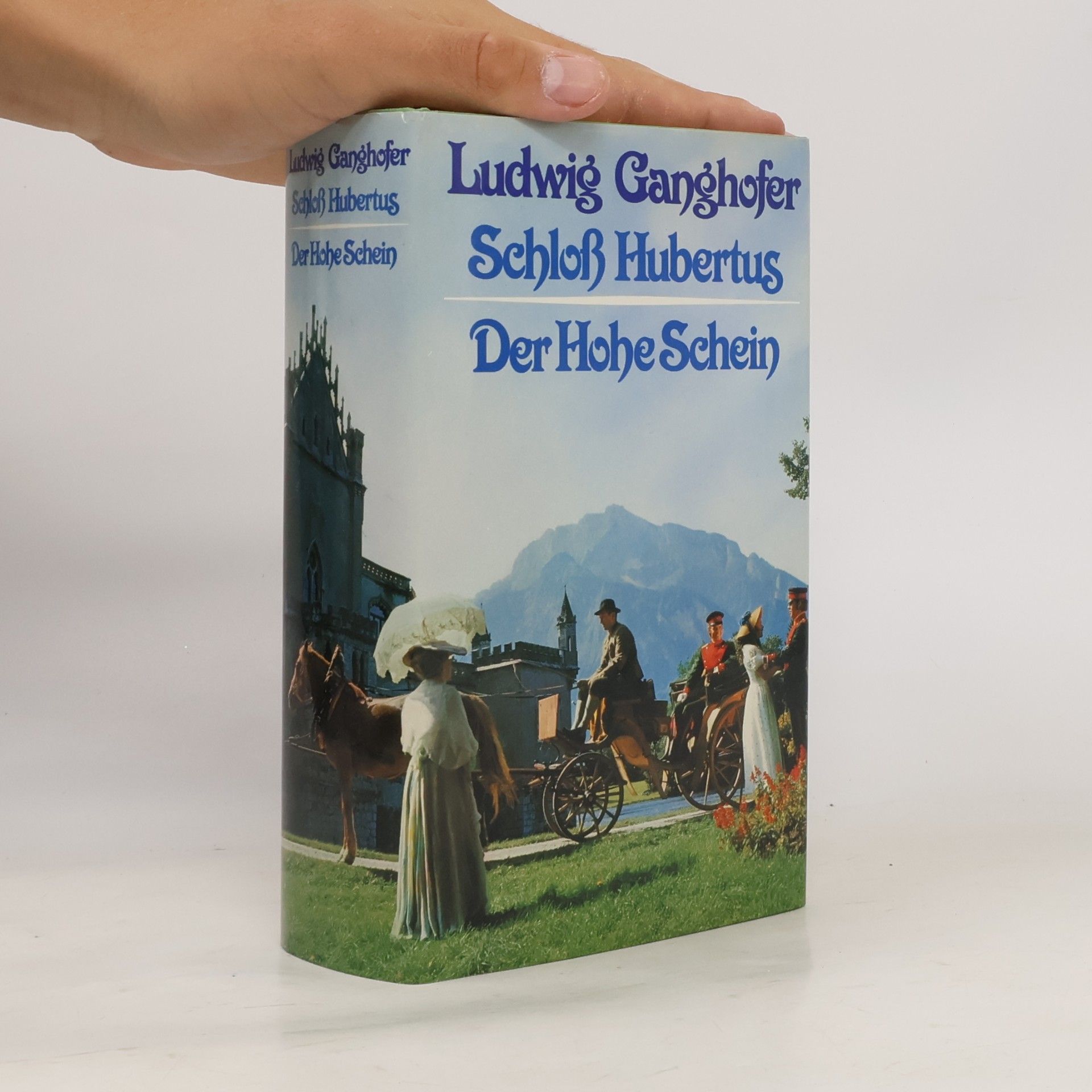 Ludwig Ganghofer Schloß Hubertus. Der hohe Schein