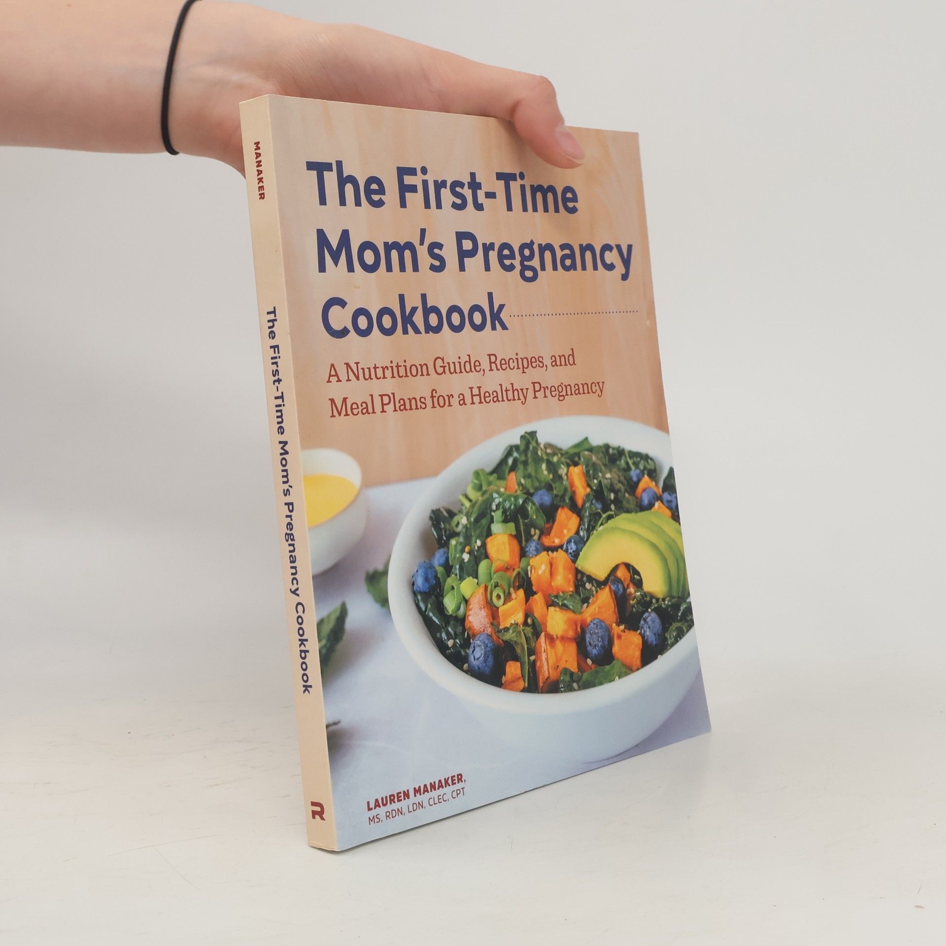 Lauren Manaker The First-Time Mom's Pregnancy Cookbook