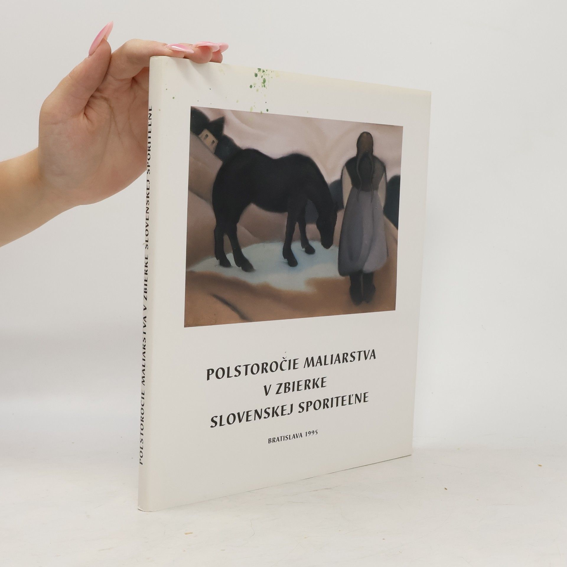 Autorenkollektiv Polstoročie maliarstva v zbierke Slovenskej sporiteľne
