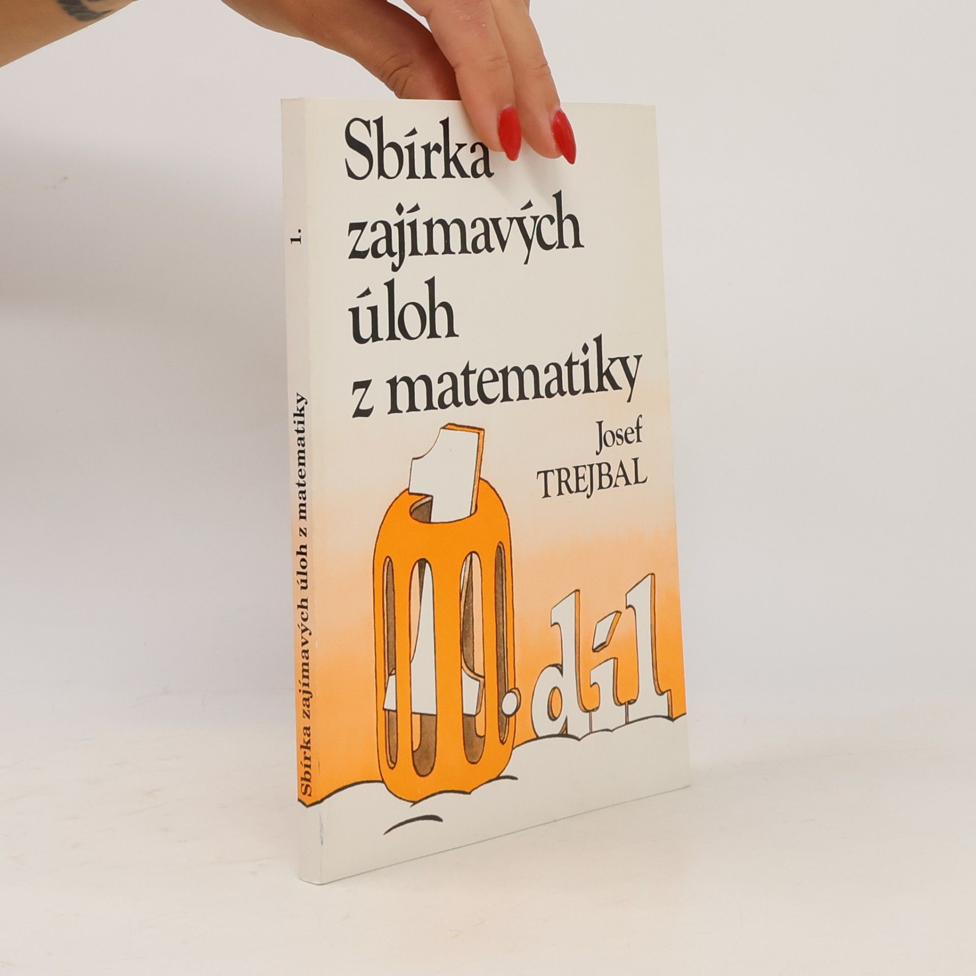Sbírka zajímavých úloh z matematiky 1