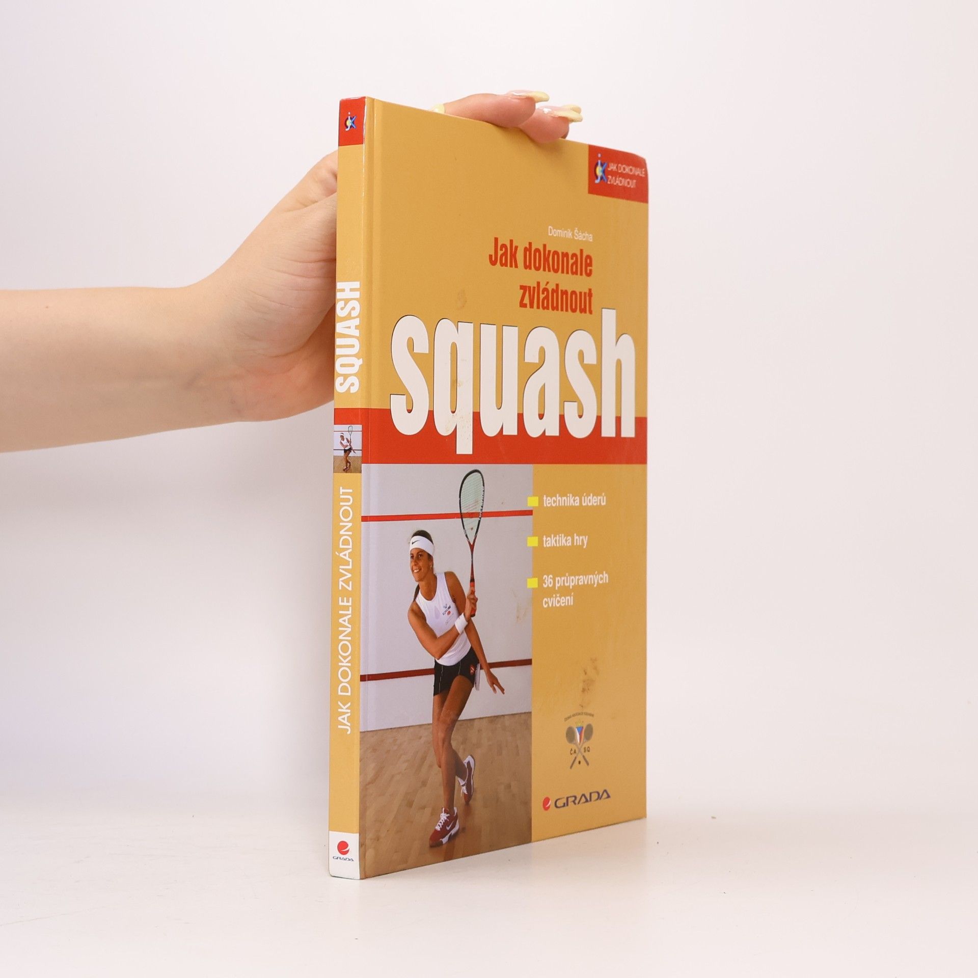 Dominik Šácha Jak dokonale zvládnout squash