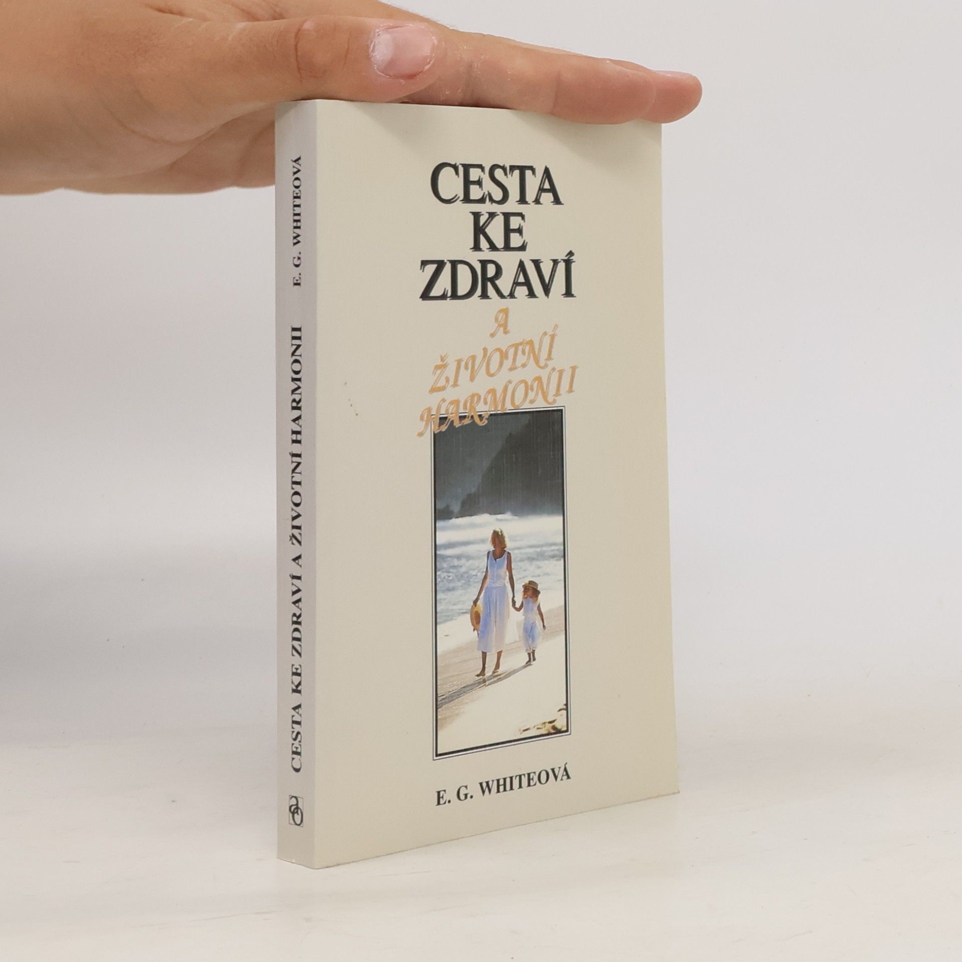 Ellen G. White Cesta ke zdraví a životní harmonii