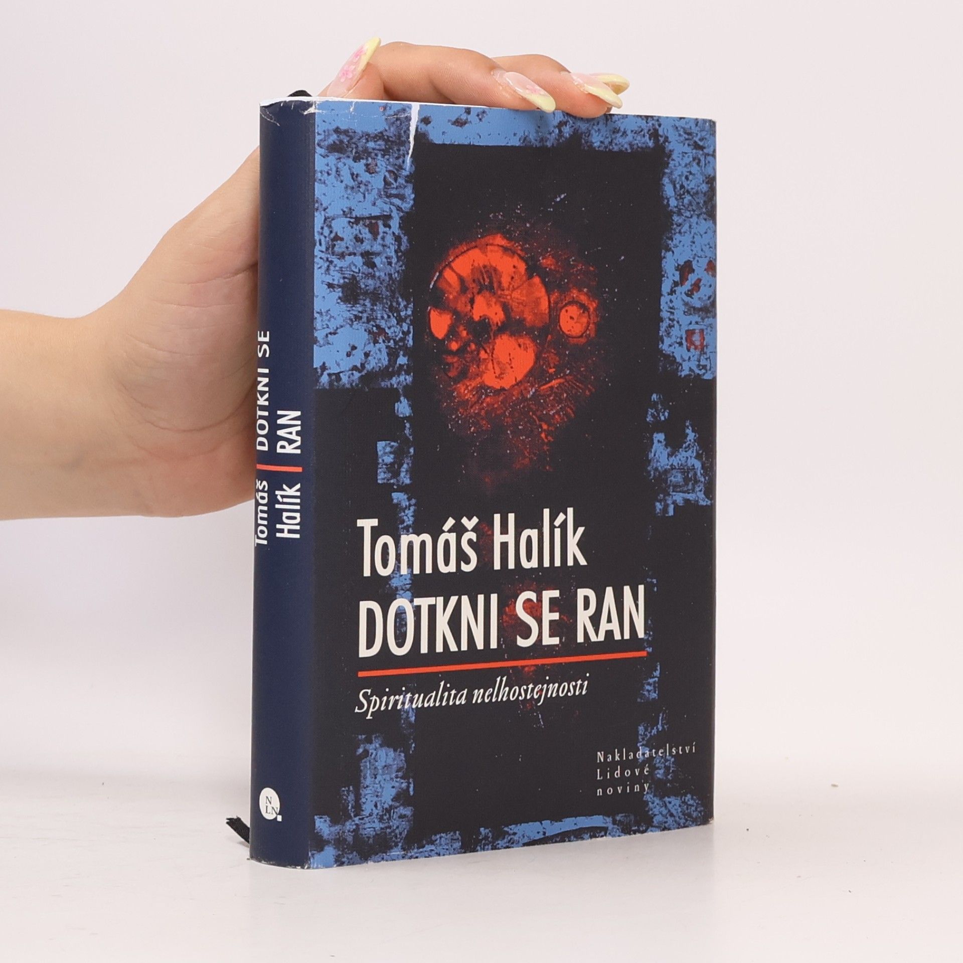 Tomáš Halík Dotkni se ran. Spiritualita nelhostejnosti