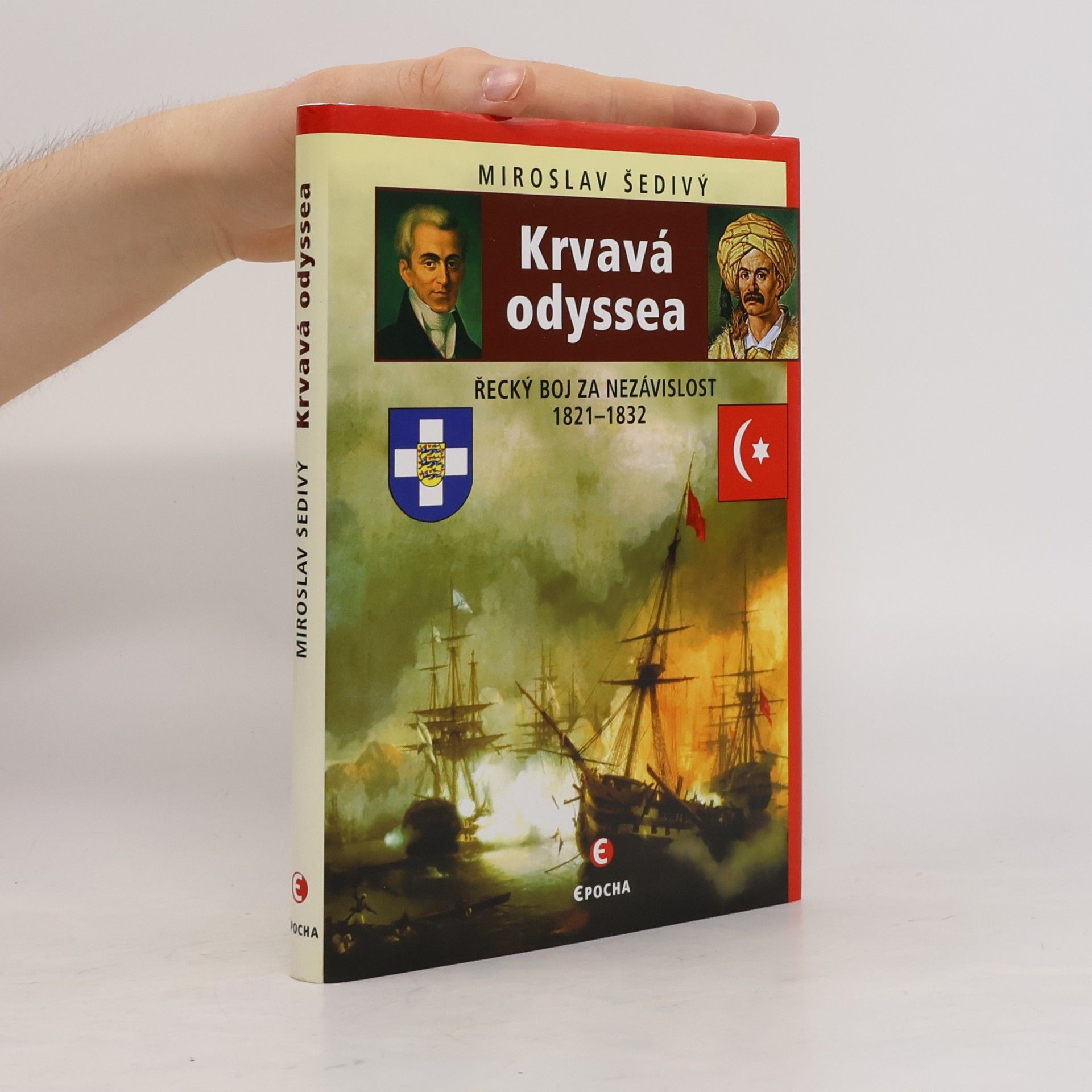 Miroslav Šedivý Krvavá odyssea : řecký boj za nezávislost 1821-1832
