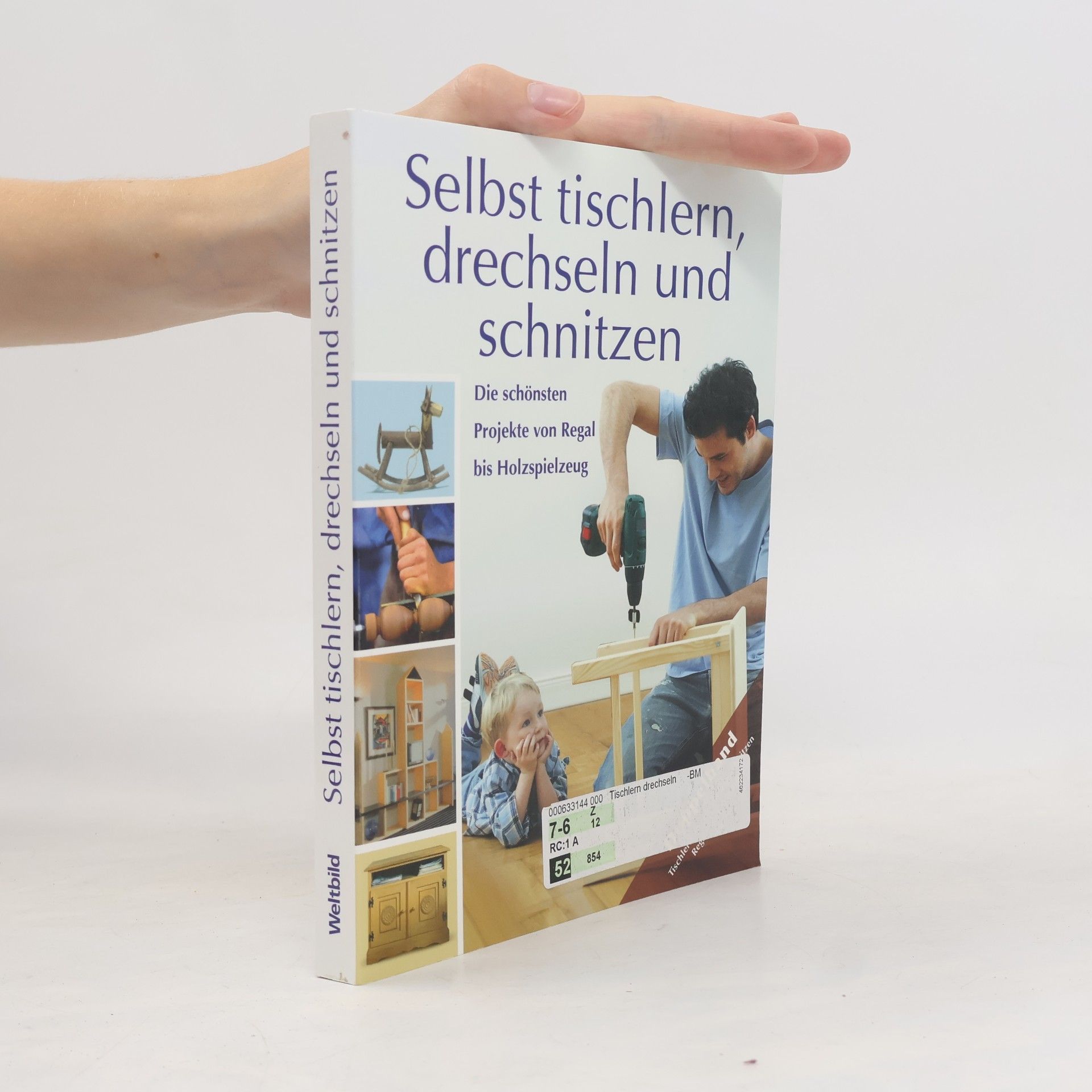 Autorenkollektiv Selbst tischlern, drechseln und schnitzen