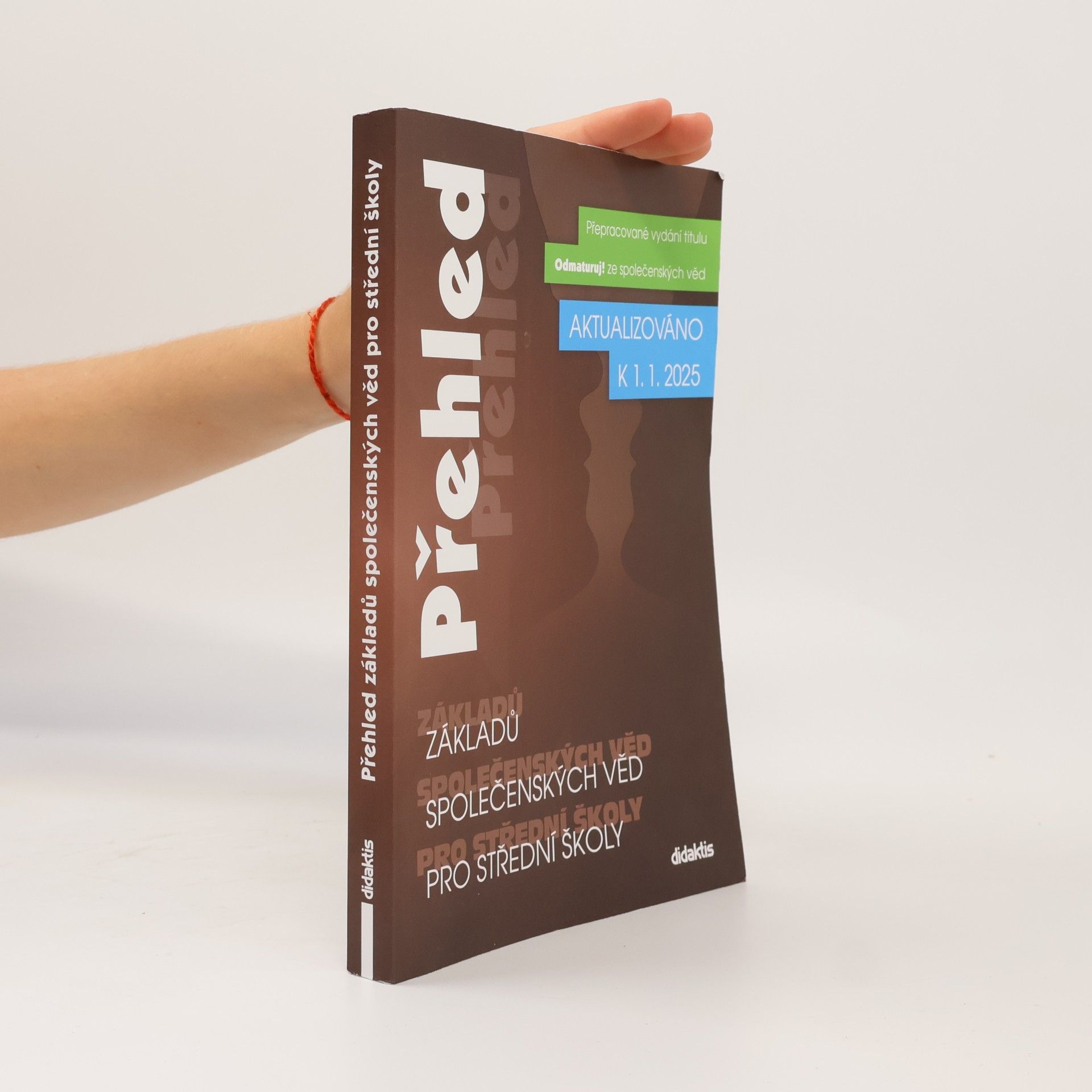 Autorenkollektiv Přehled základů společenských věd pro střední školy : přepracované vydání titulu Odmaturuj! ze společenských věd