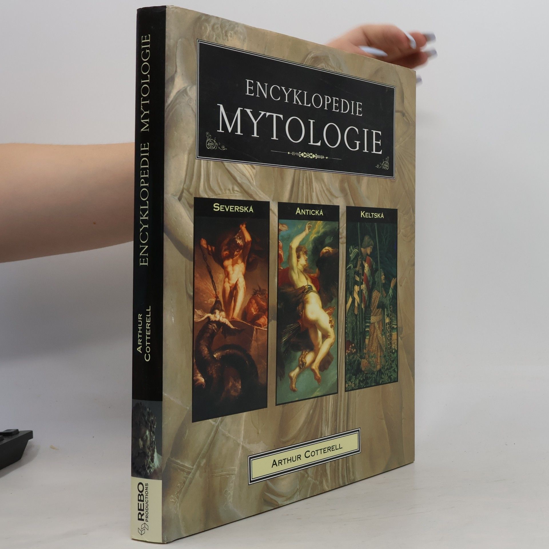 Arthur Cotterell Encyklopedie mytologie. Antická, keltská, severská
