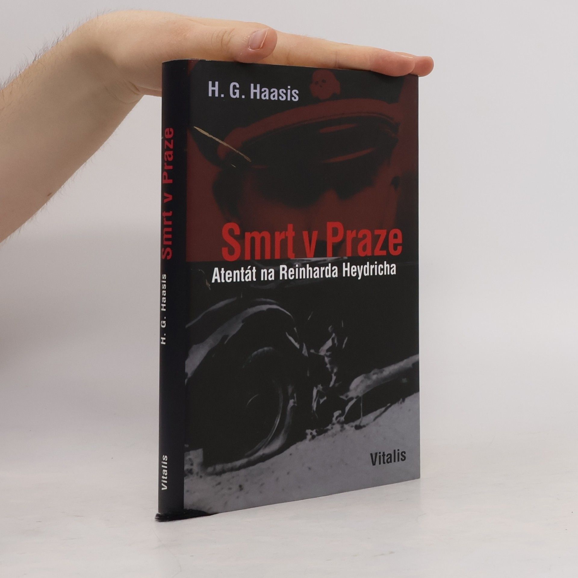 Hellmut G. Haasis Smrt v Praze: atentát na Reinharda Heydricha