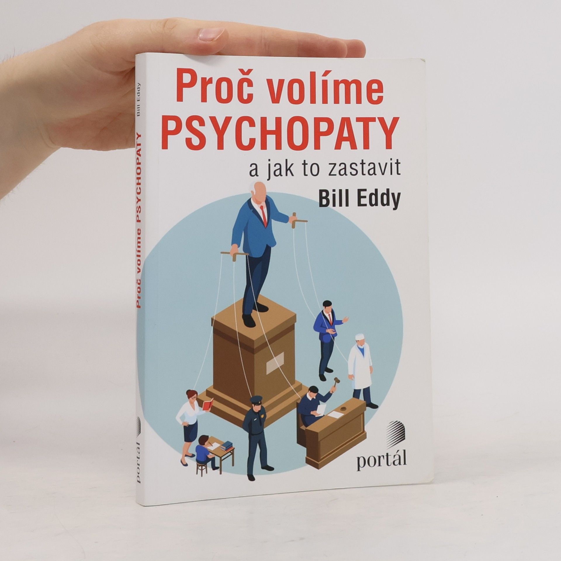 William A. Eddy Proč volíme psychopaty : a jak to zastavit