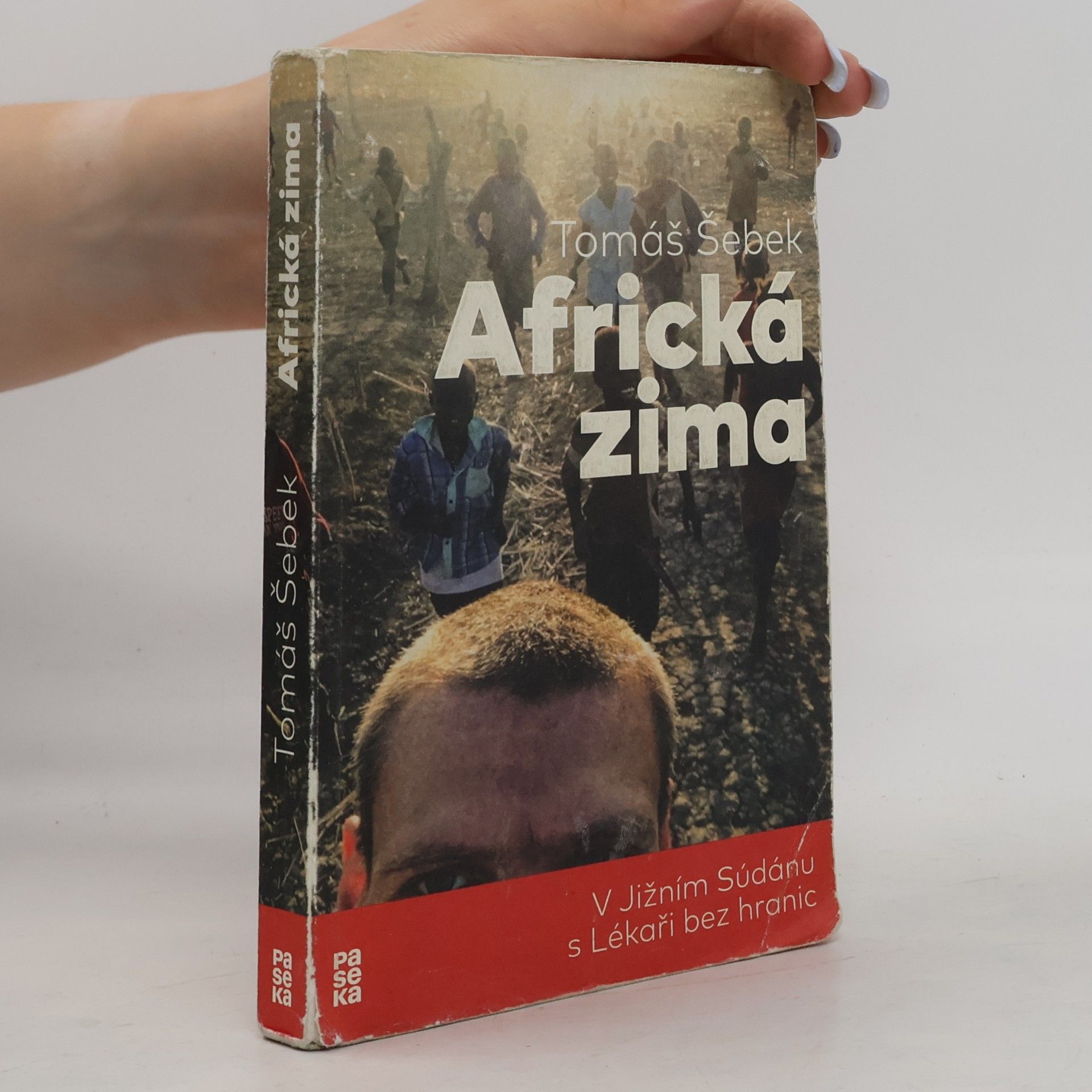 Tomáš Šebek Africká zima: V Jižním Súdánu s Lékaři bez hranic