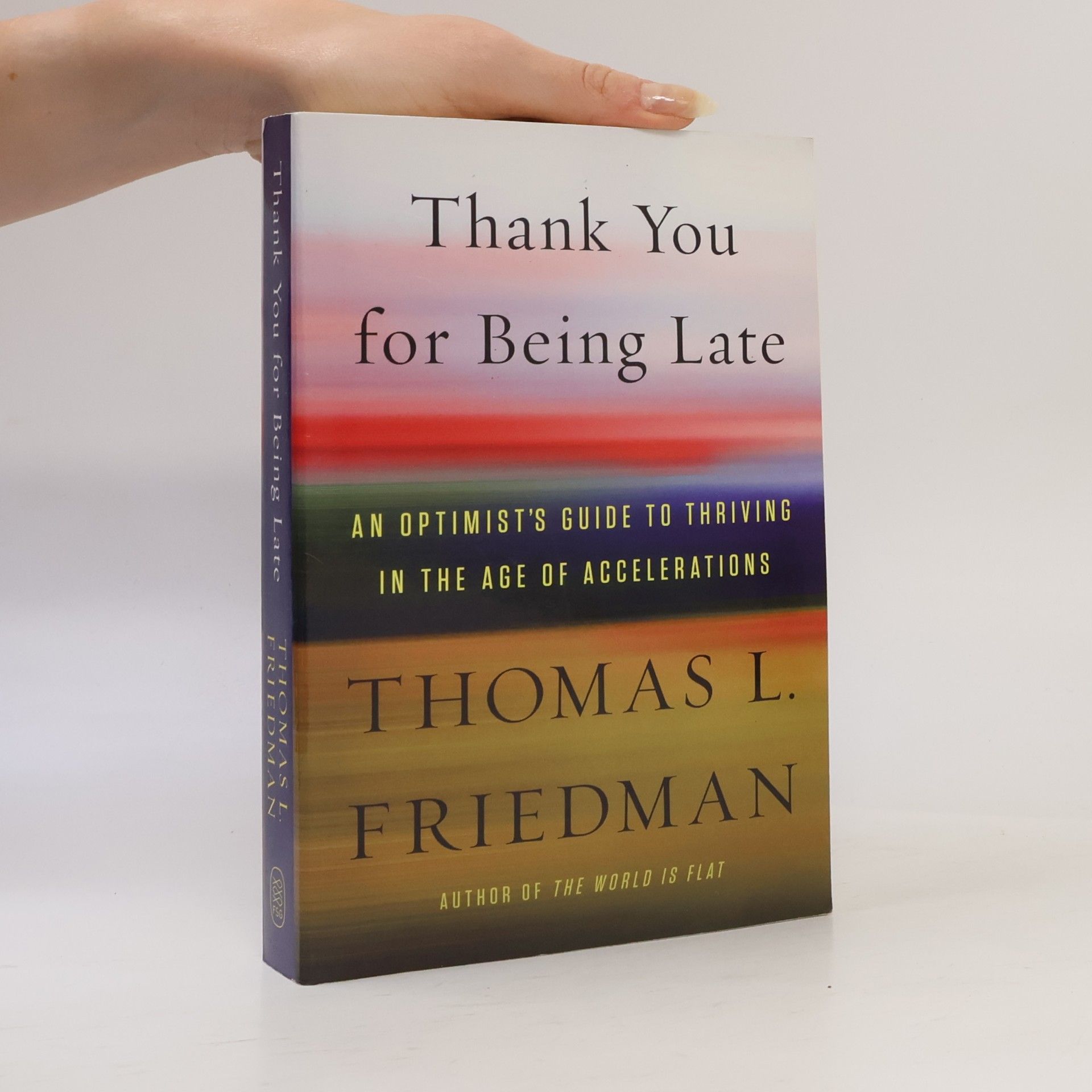 Thomas Friedman THANK YOU FOR BEING LATE
