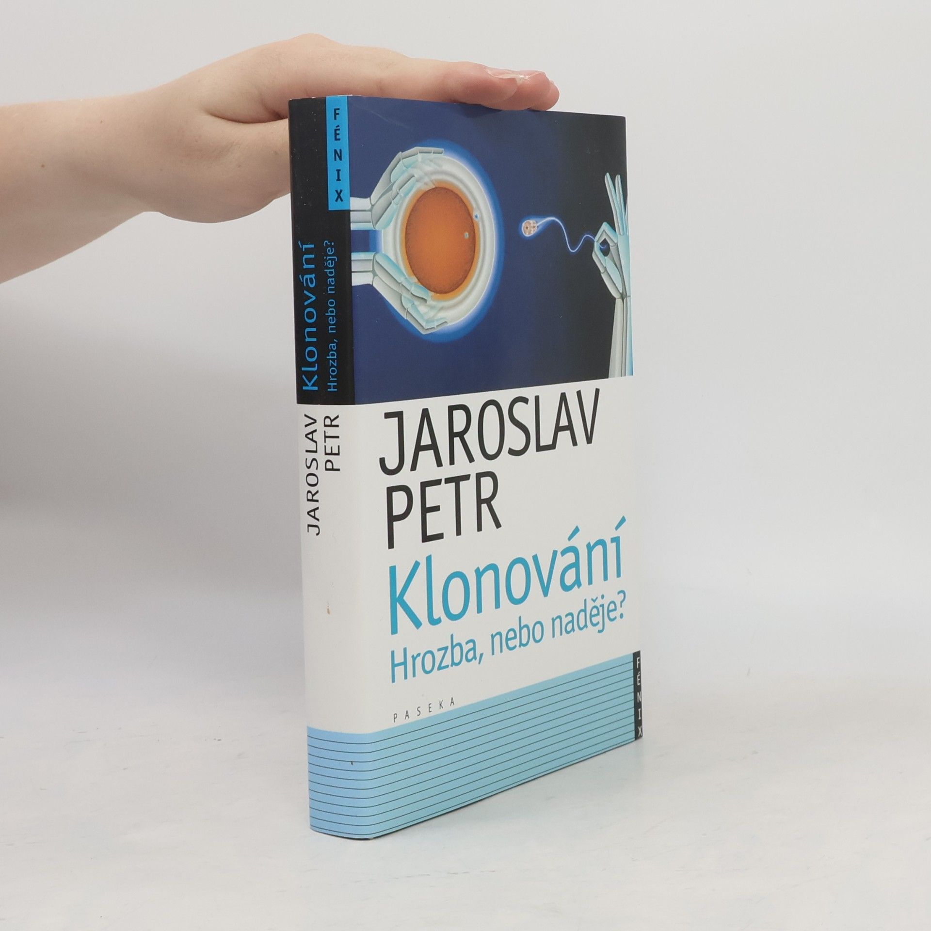 Jaroslav Petr Klonování : hrozba, nebo naděje?