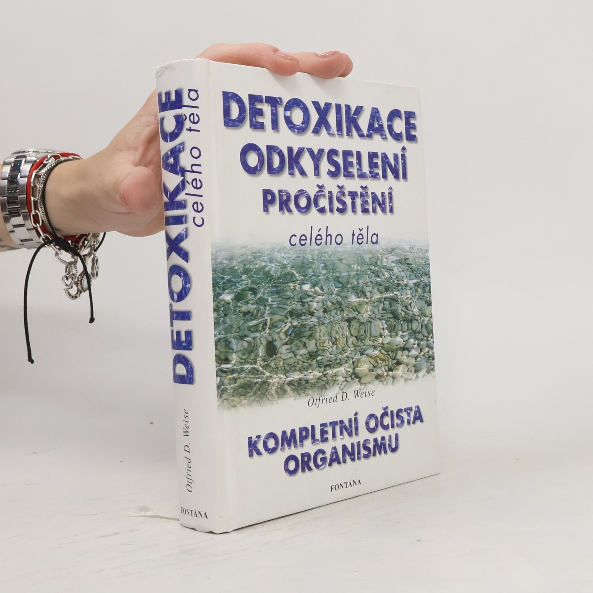 Otfried Weise Detoxikace, odkyselení, pročištění celého těla