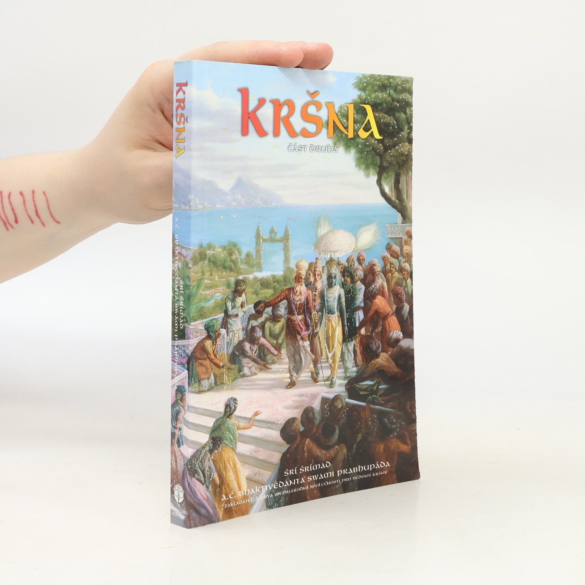 A. C. Bhaktivedanta Swami Prabhupada Kršna. Nejvyšší osobnost božství. Část druhá