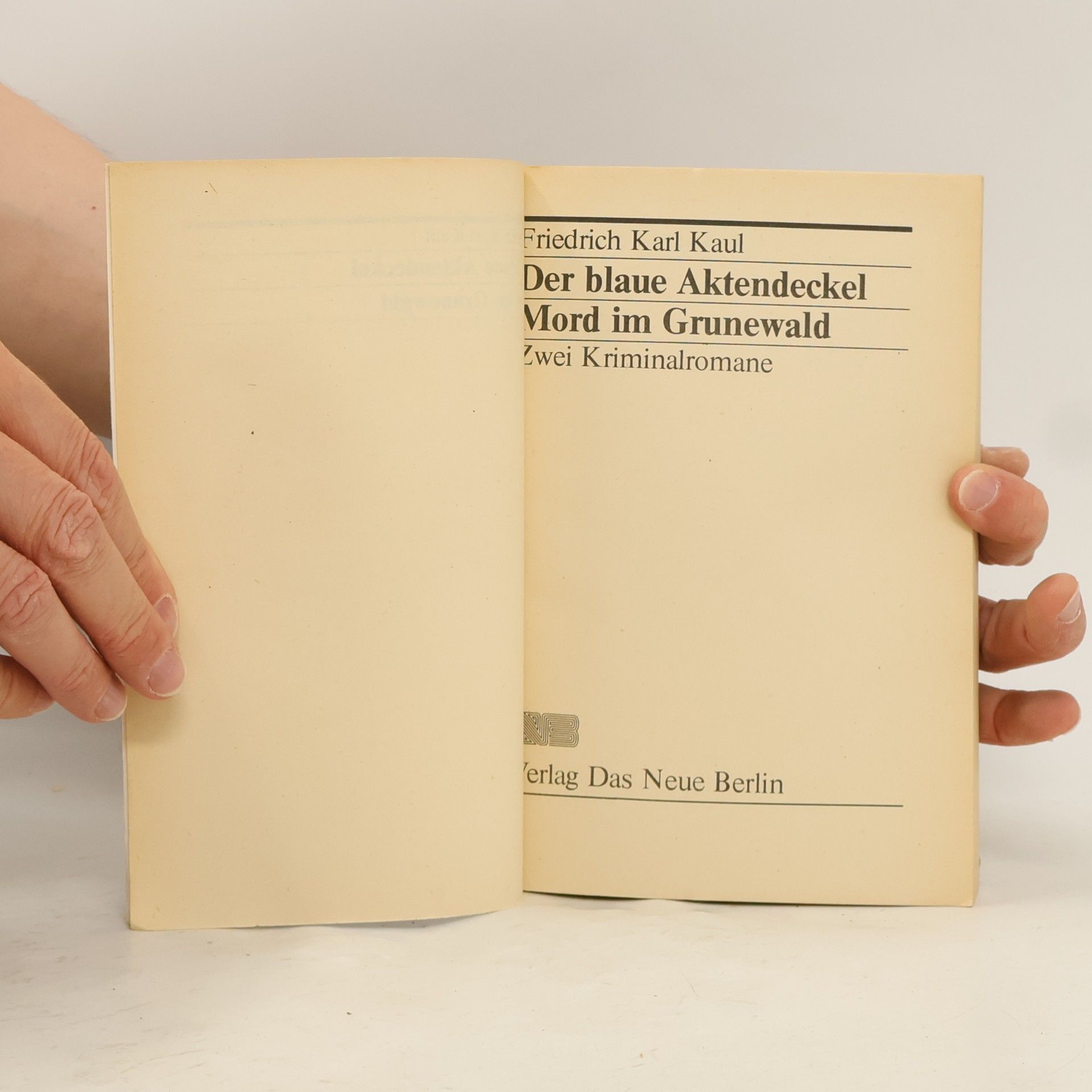 Friedrich Karl Kaul Der blaue Aktendeckel. Mord im Grunewald
