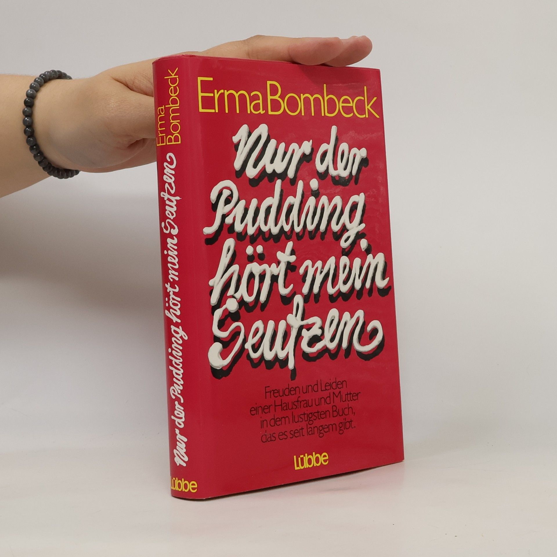 Erma Bombeck Nur der Pudding hört mein Seufzen