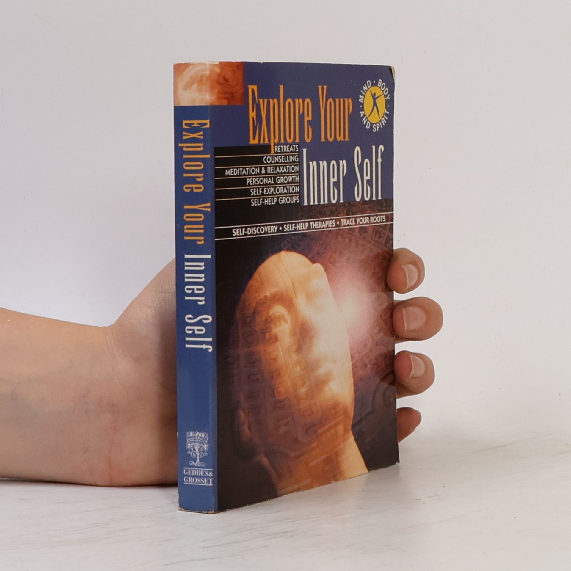 Geddes & Grosset Mind Body And Spirit: Explore Your Inner Self