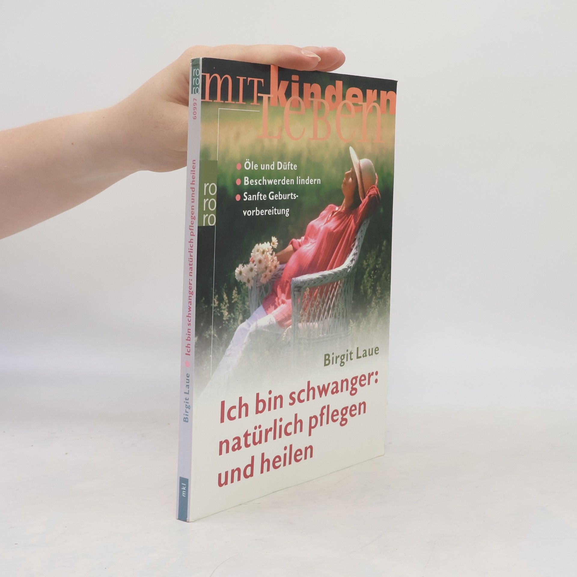 Birgit Laue Ich bin schwanger: natürlich pflegen und heilen