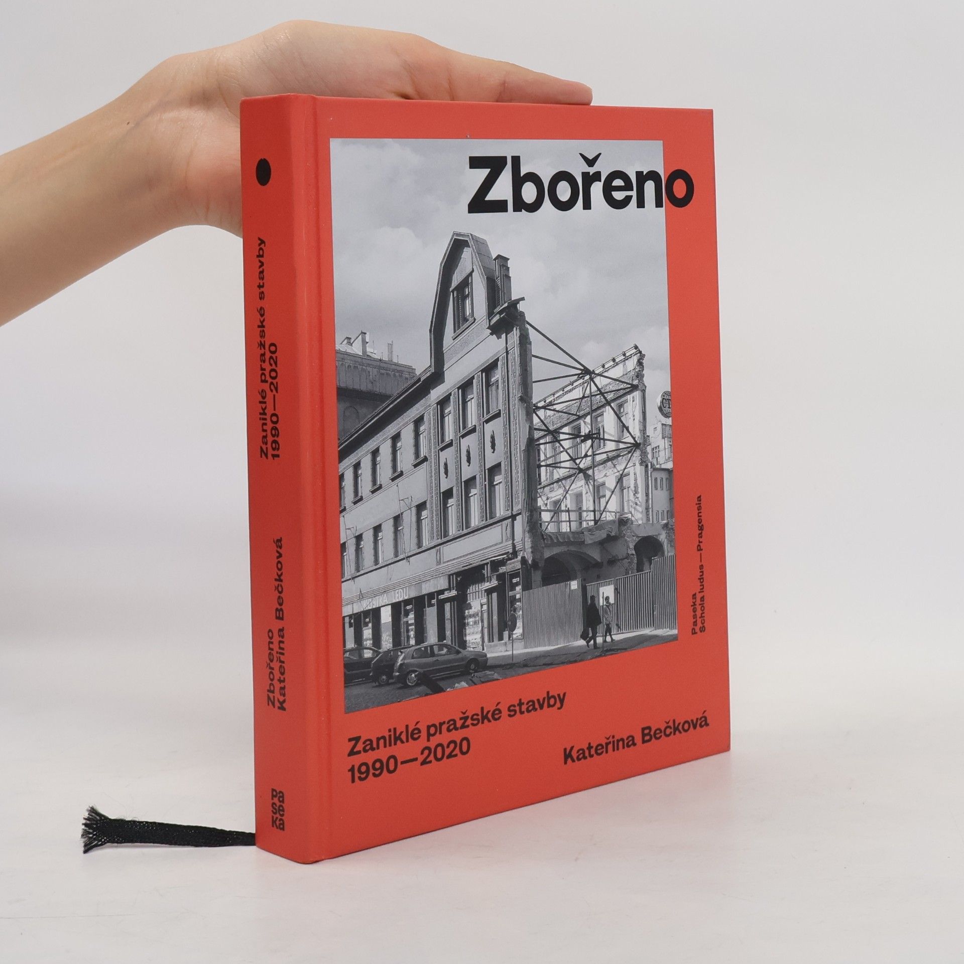 Kateřina Bečková Zbořeno: Zaniklé pražské stavby 1990–2020