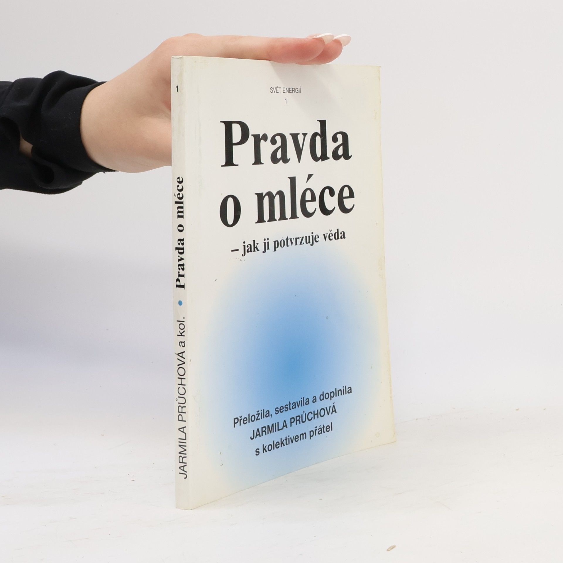 Jarmila Průchová Pravda o mléce - jak ji potvrzuje věda