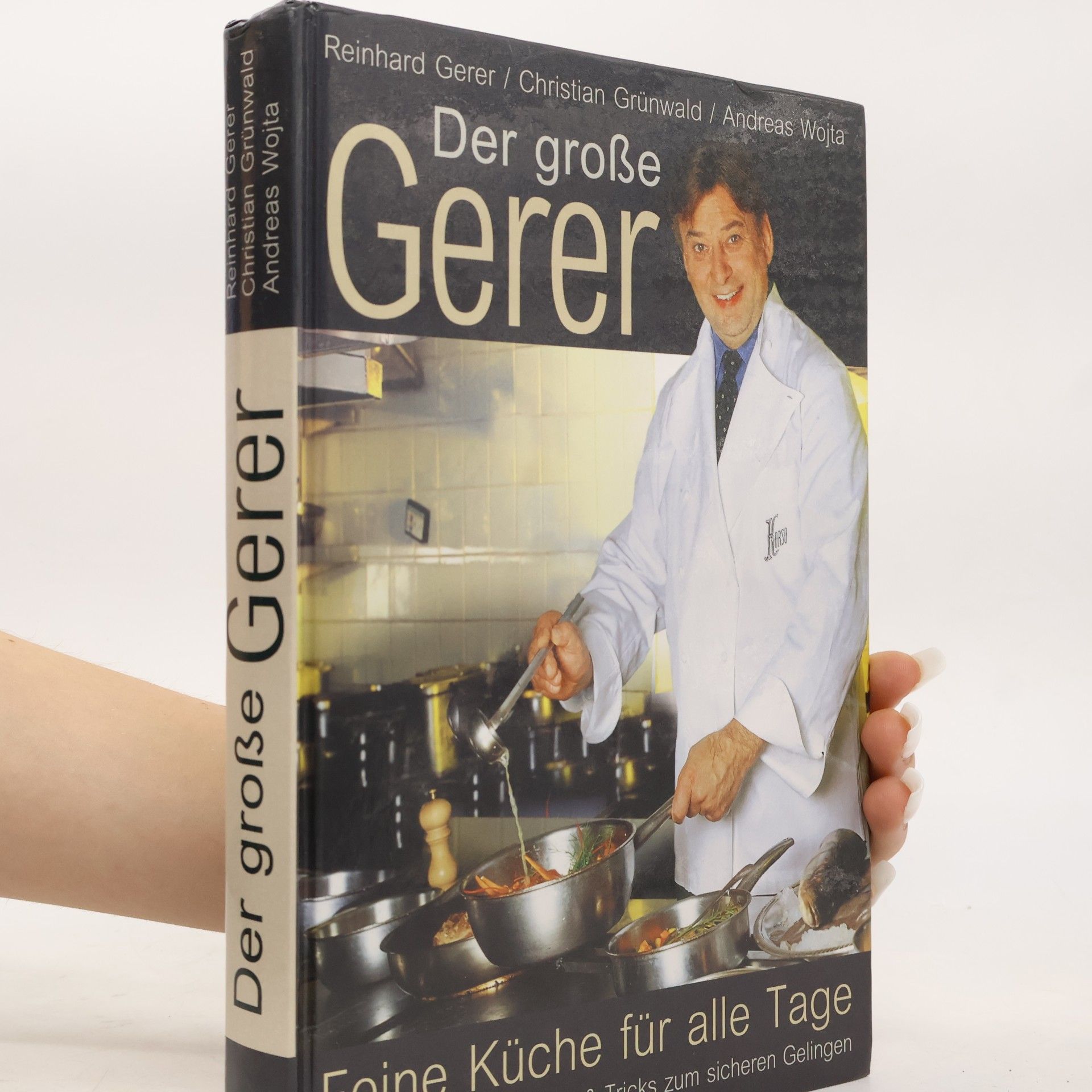 Reinhard Gerer Der große Gerer. Feine Küche für alle Tage