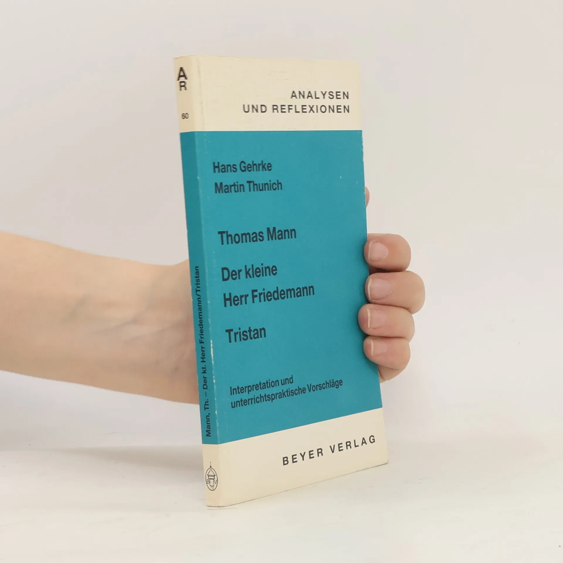 Hans Gehrke Mann,Thomas - Der kleine Herr Friedemann - Tristan. Interpretationen und unterrichtspraktische Vorschläge