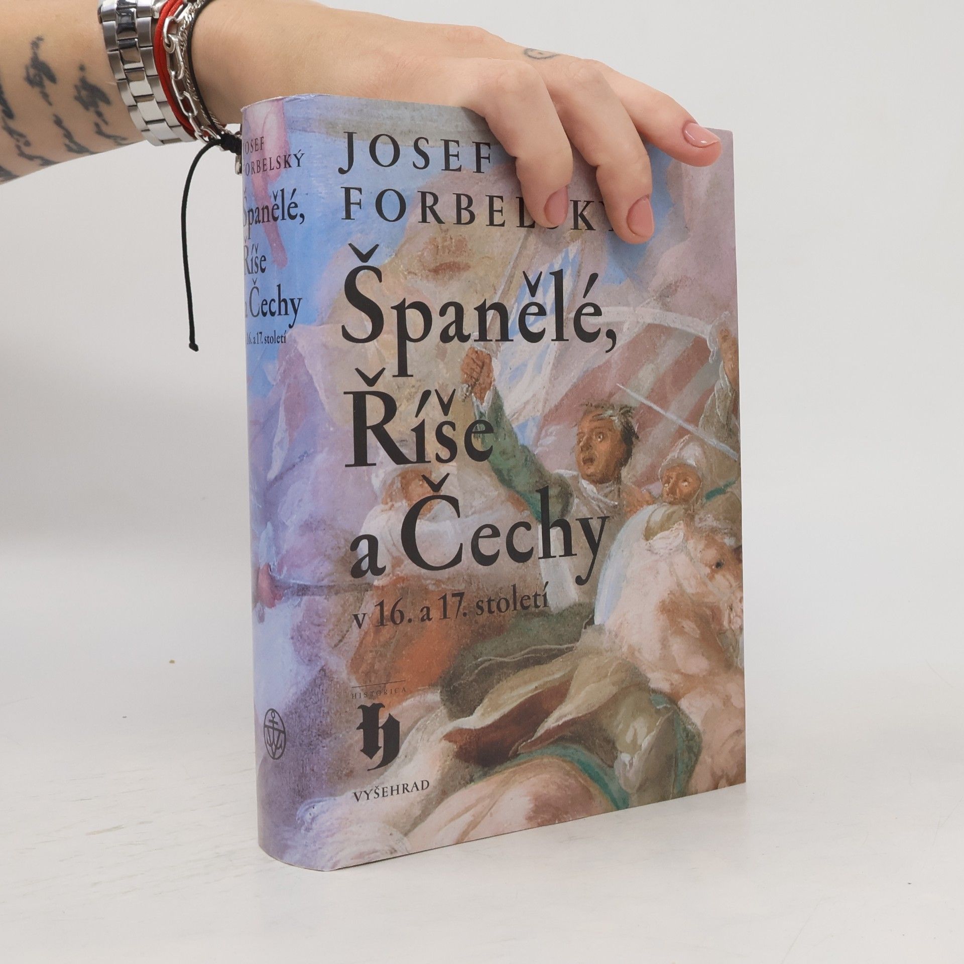 Josef Forbelský Španělé, Říše a Čechy v 16. a 17. století : osudy generála Baltasara Marradase