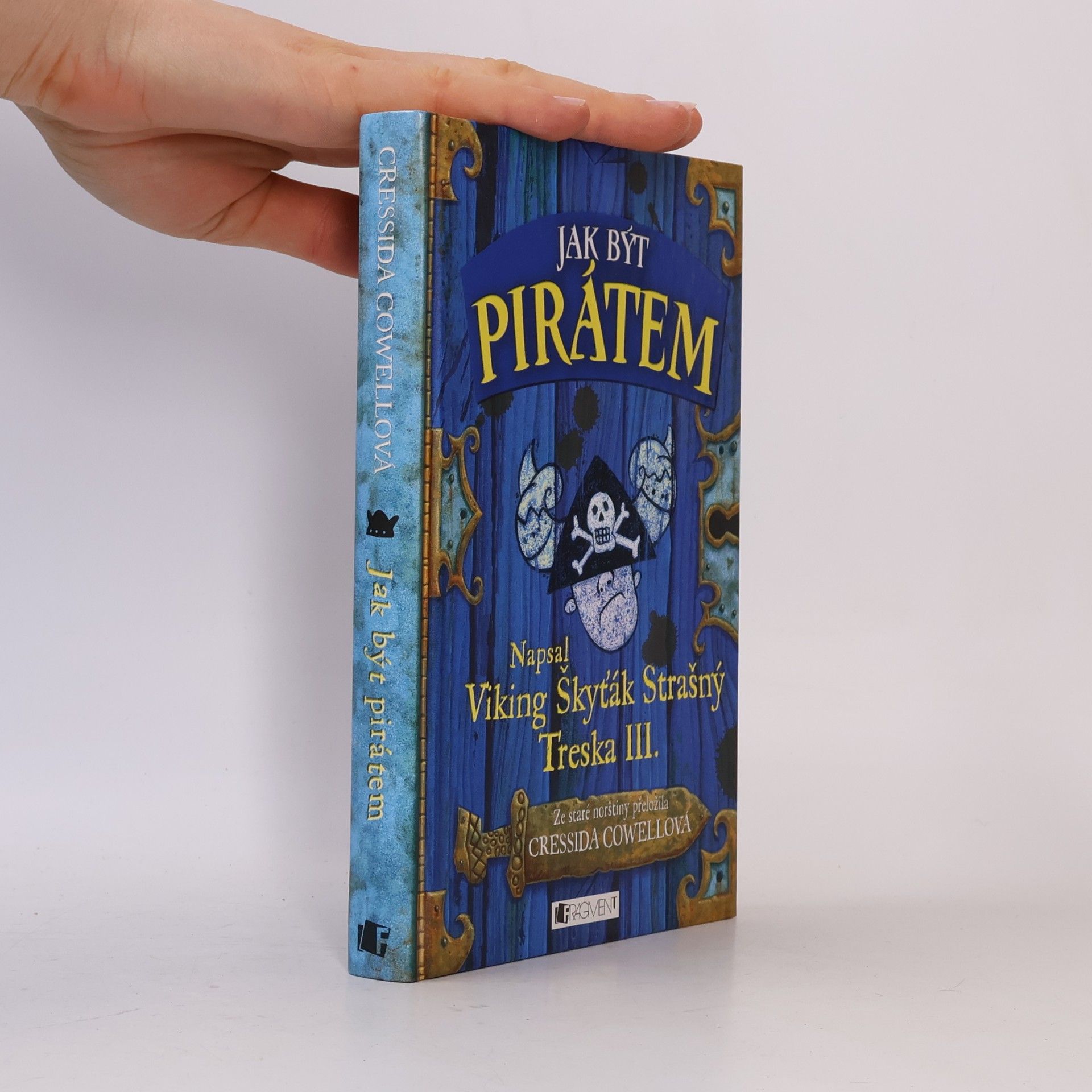 Cressida Cowell Jak být pirátem: Napsal Škyťák Strašný Treska III.