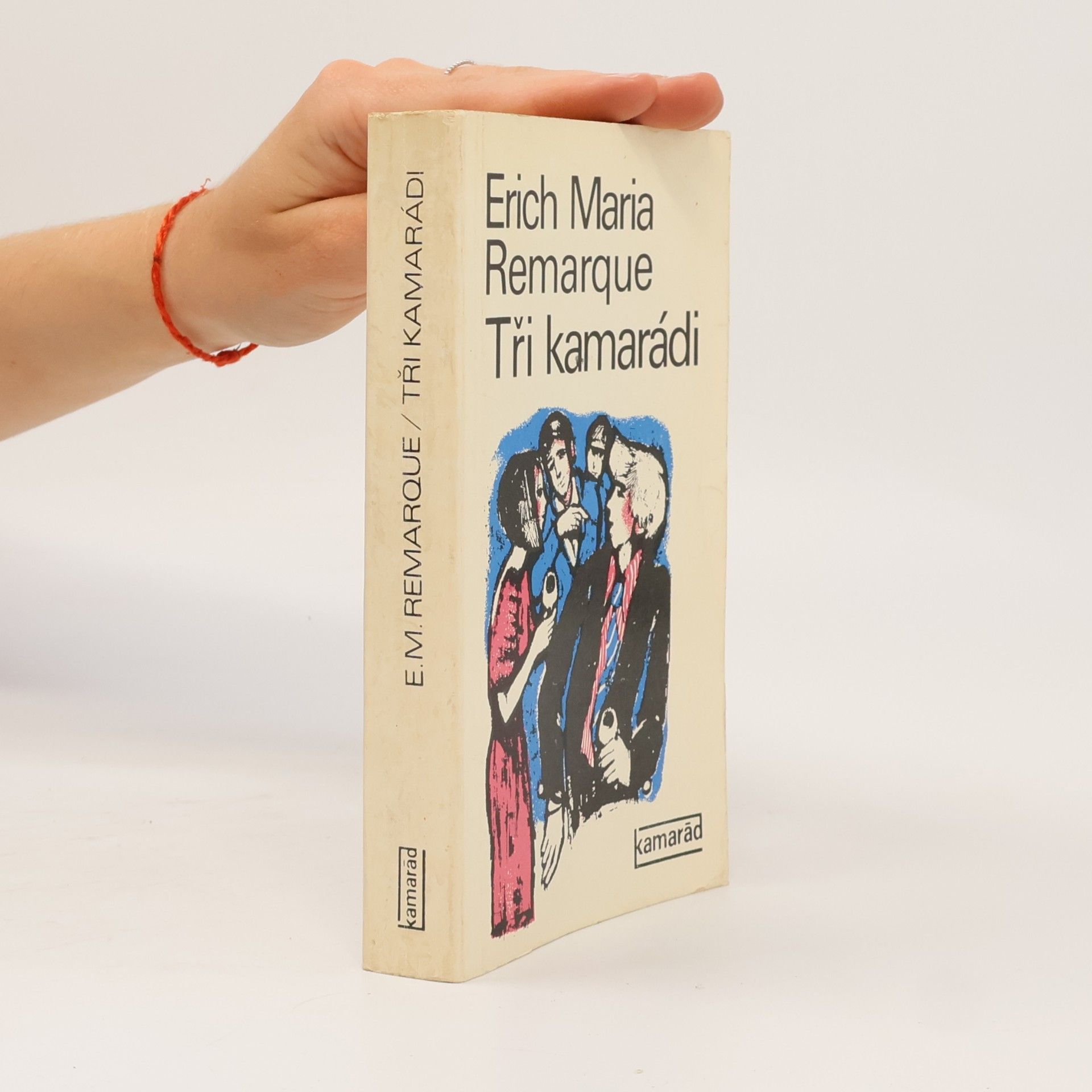 Erich Maria Remarque Tři kamarádi