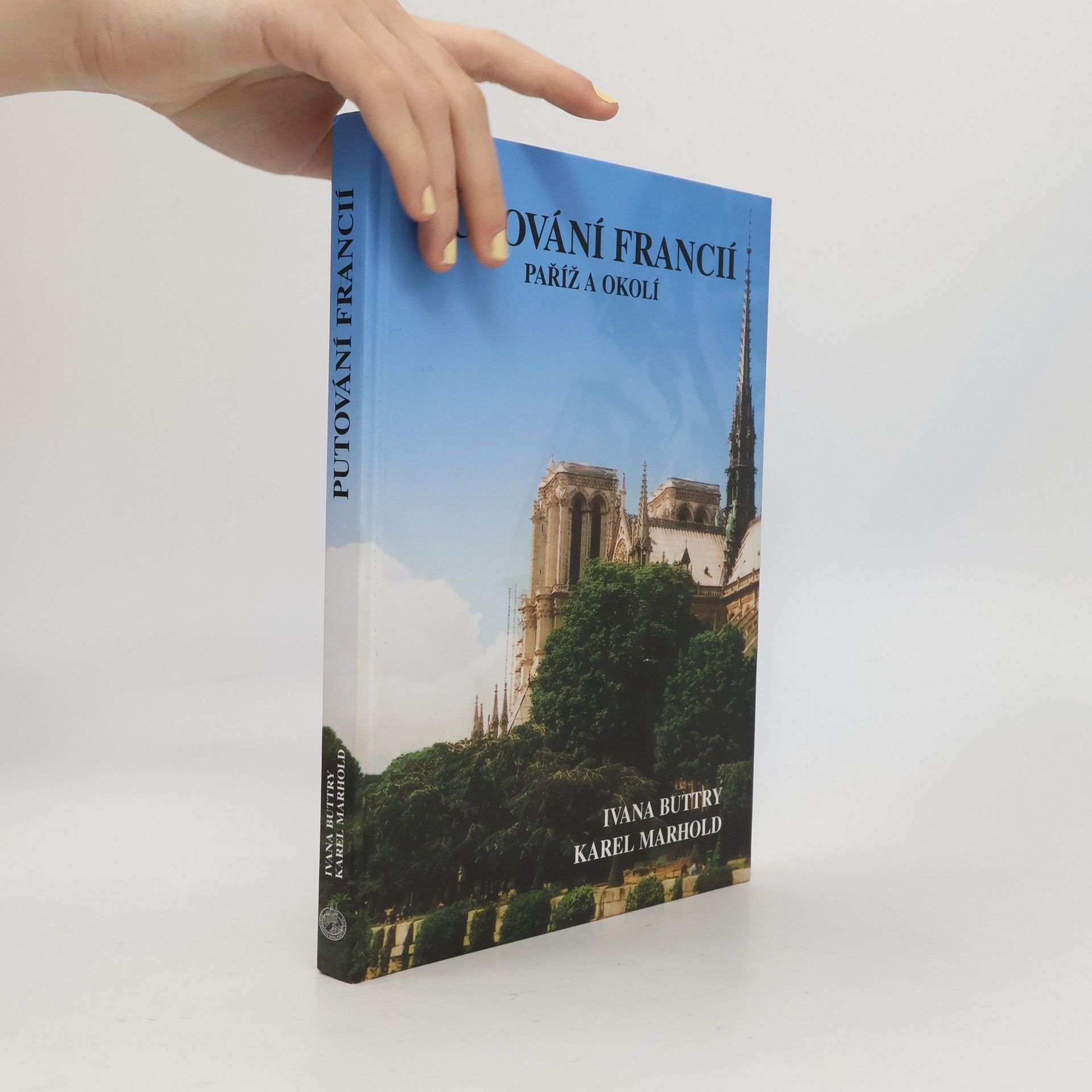 Karel Marhold Putování Francií. Paříž a okolí