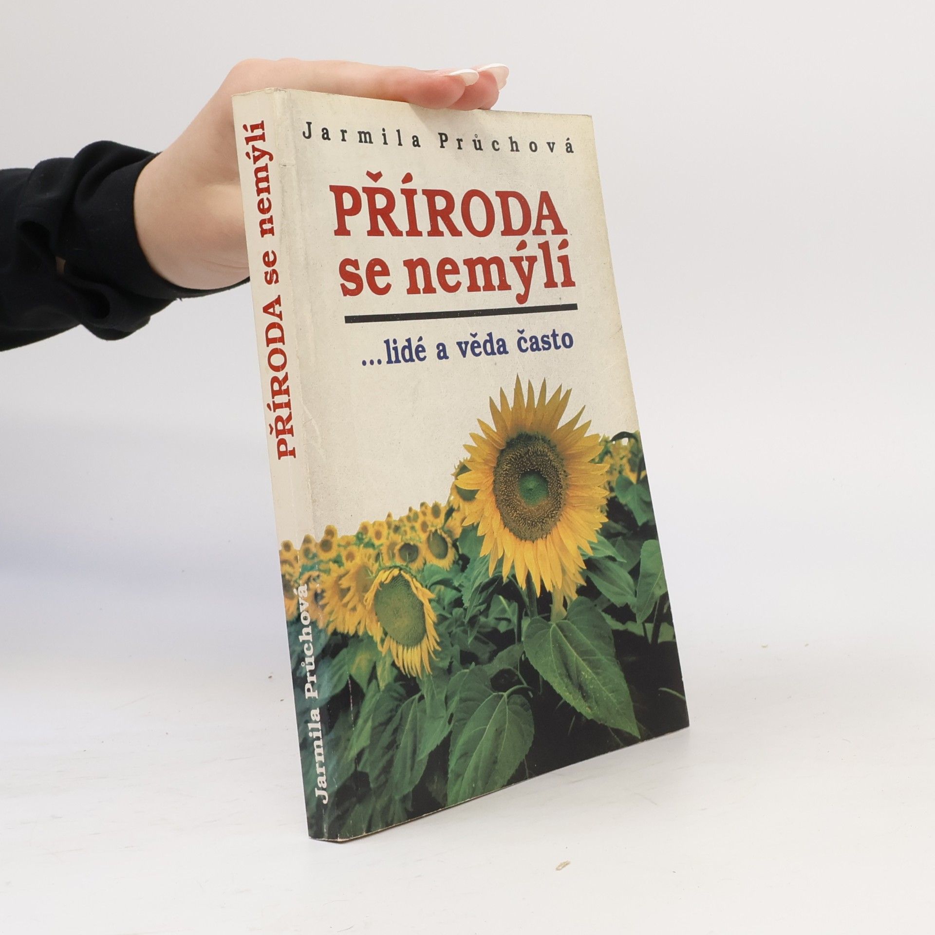 Jarmila Průchová Příroda se nemýlí. ...lidé a věda často