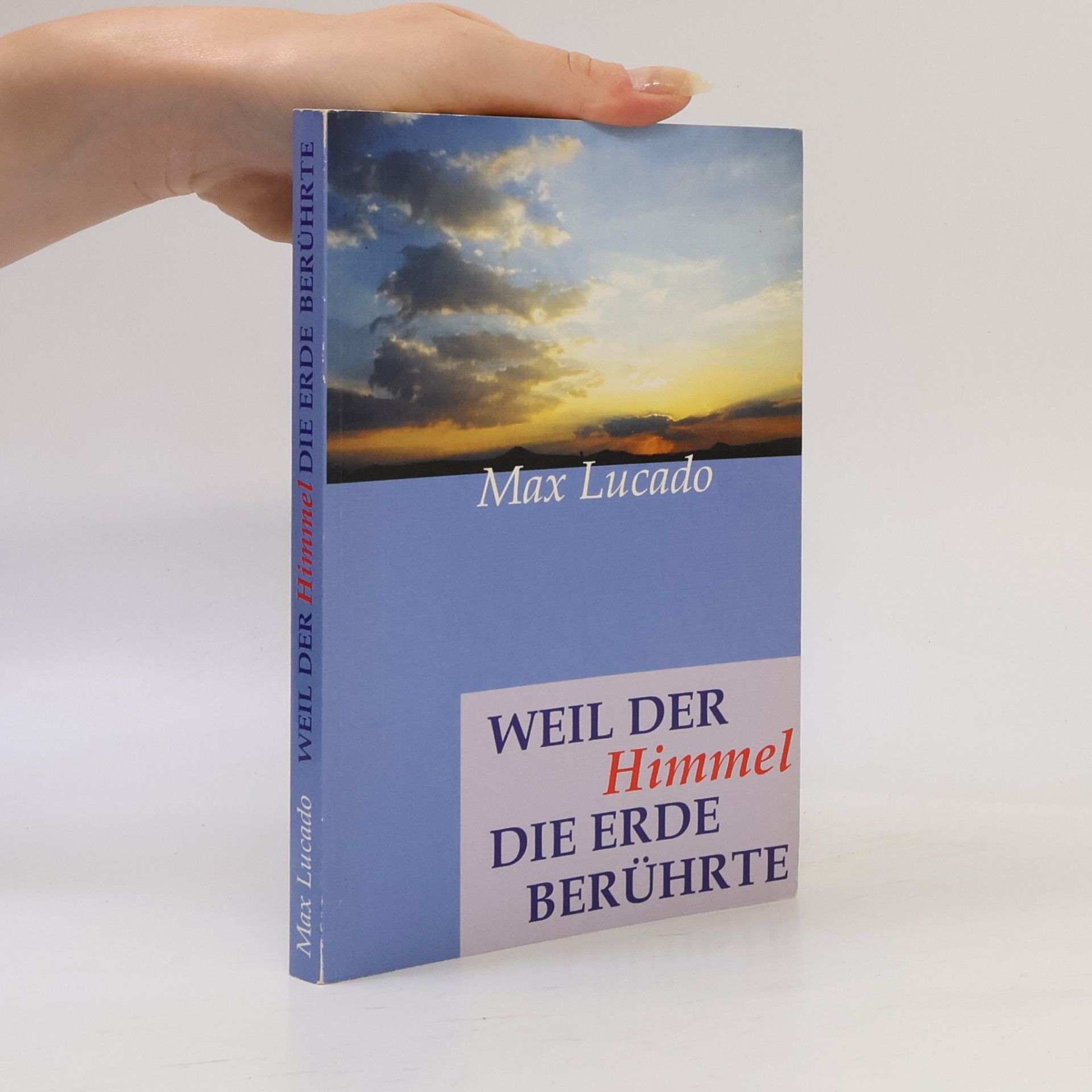Weil der Himmel die Erde berührte
