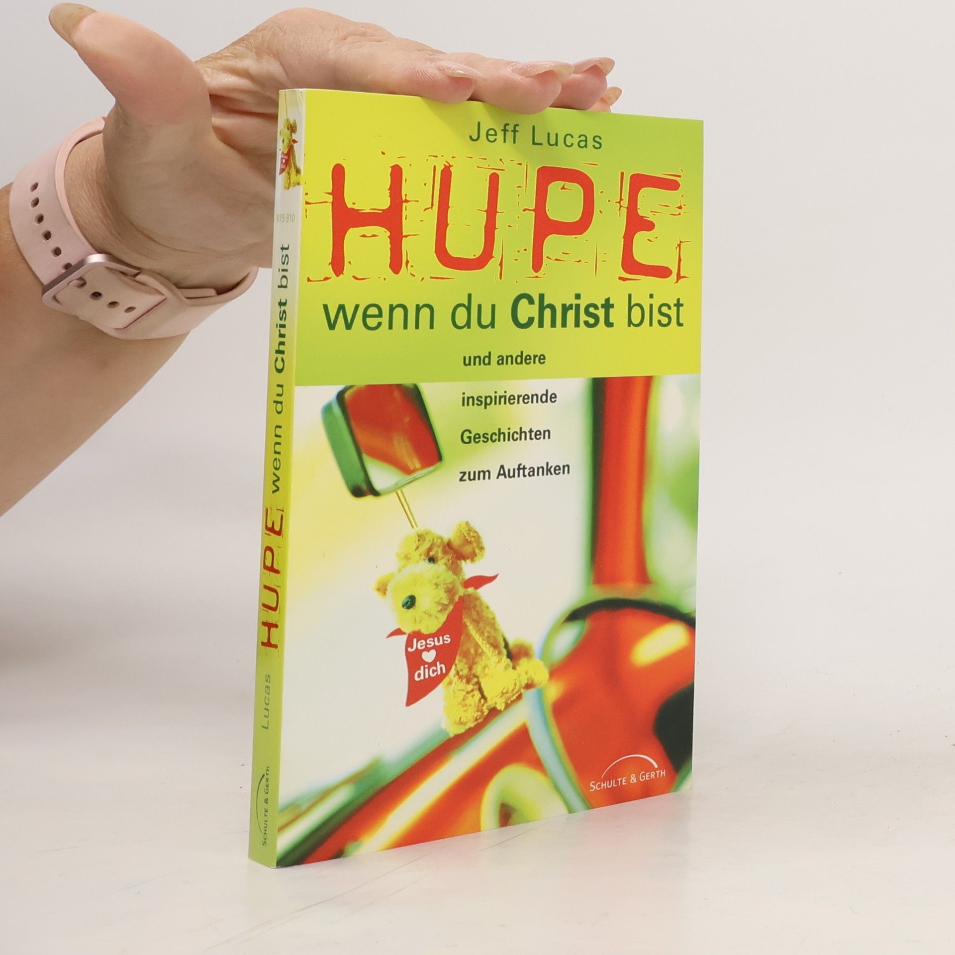 Hupe, wenn du Christ bist und andere inspirierende Geschichten zum Auftanken