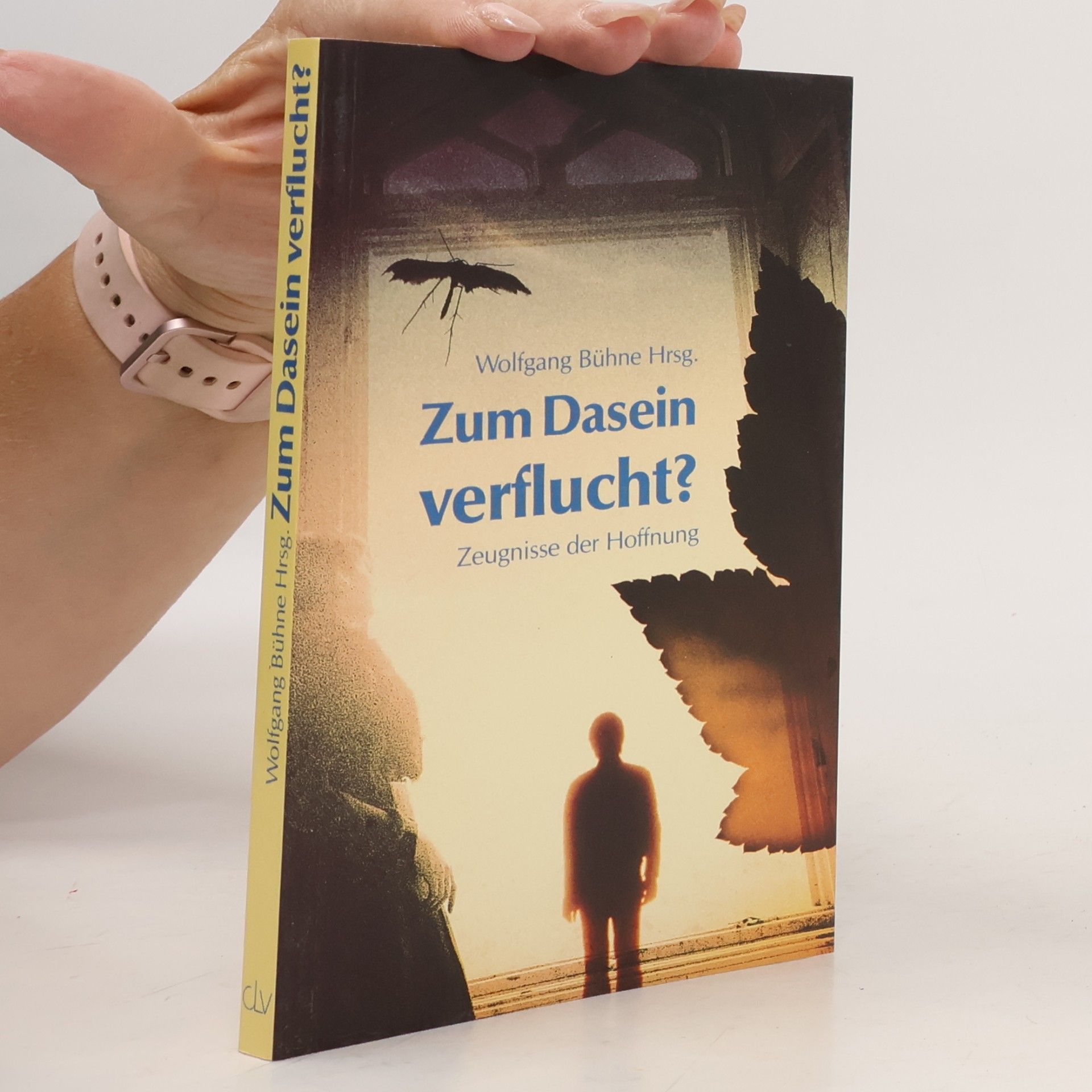 Wolfgang Bühne Zum Dasein verflucht?
