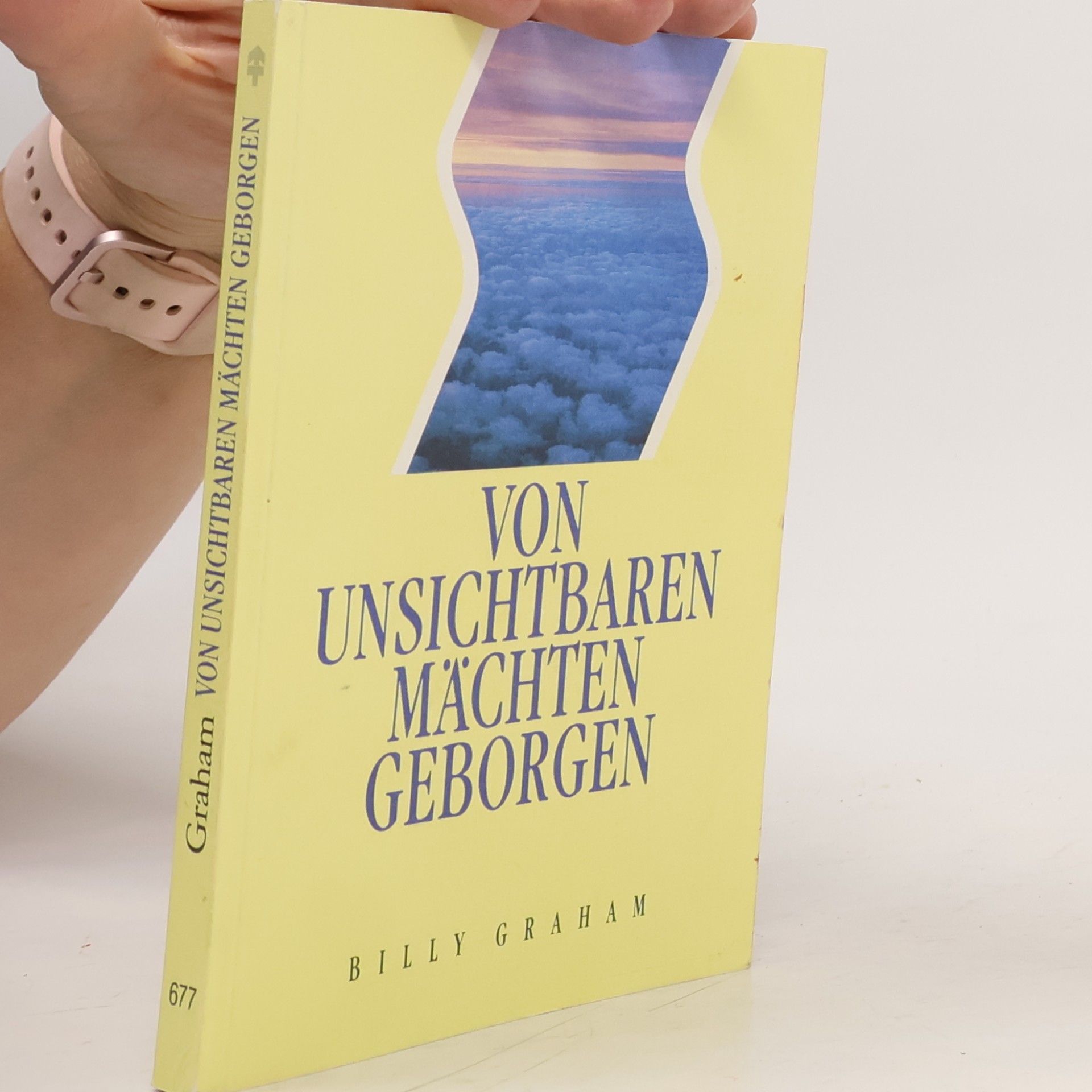 Billy Graham Von unsichtbaren Mächten geborgen
