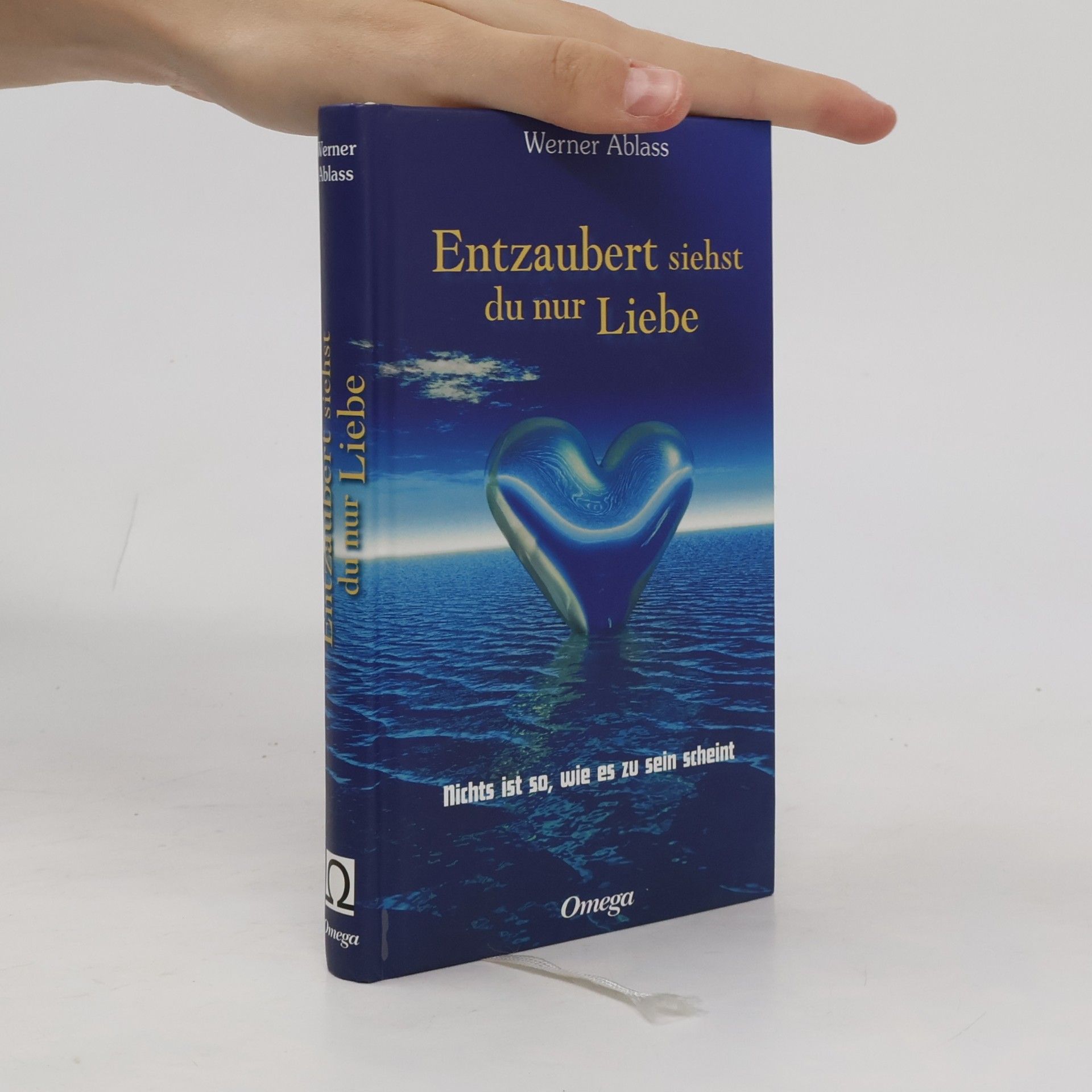 Werner Ablass Entzaubert siehst du nur Liebe