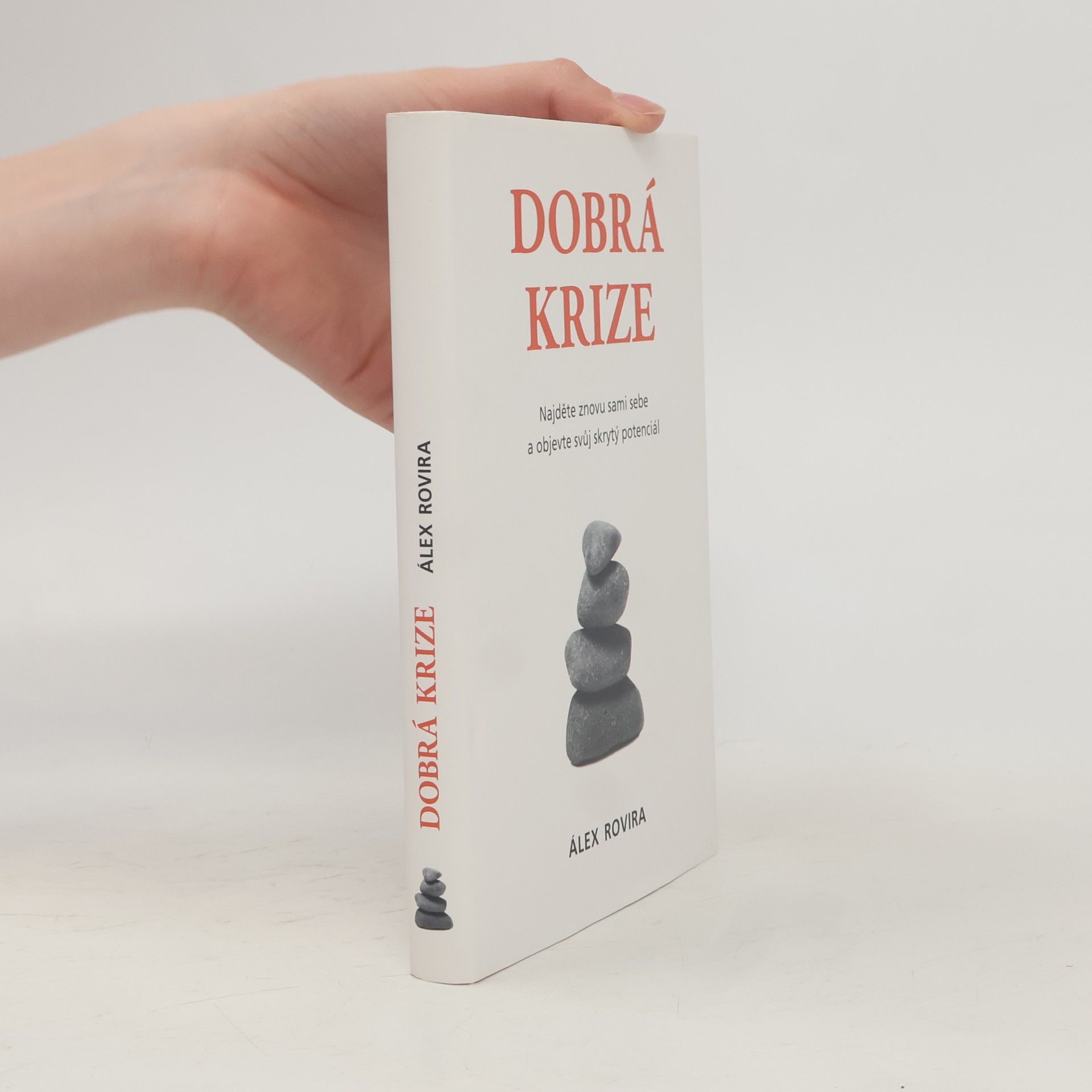 Álex Rovira Dobrá krize - najděte znovu sami sebe a objevte svůj skrytý potenciál