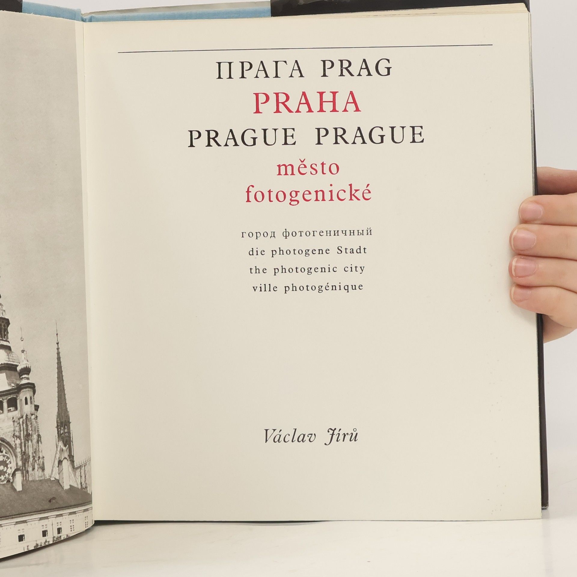 Václav Jírů Praha - Město fotogenické. Praga - Gorod fotogeničnyj. Prag - Die photogene Stadt. Prague - The Photogenic City. Prague - Ville photogénique