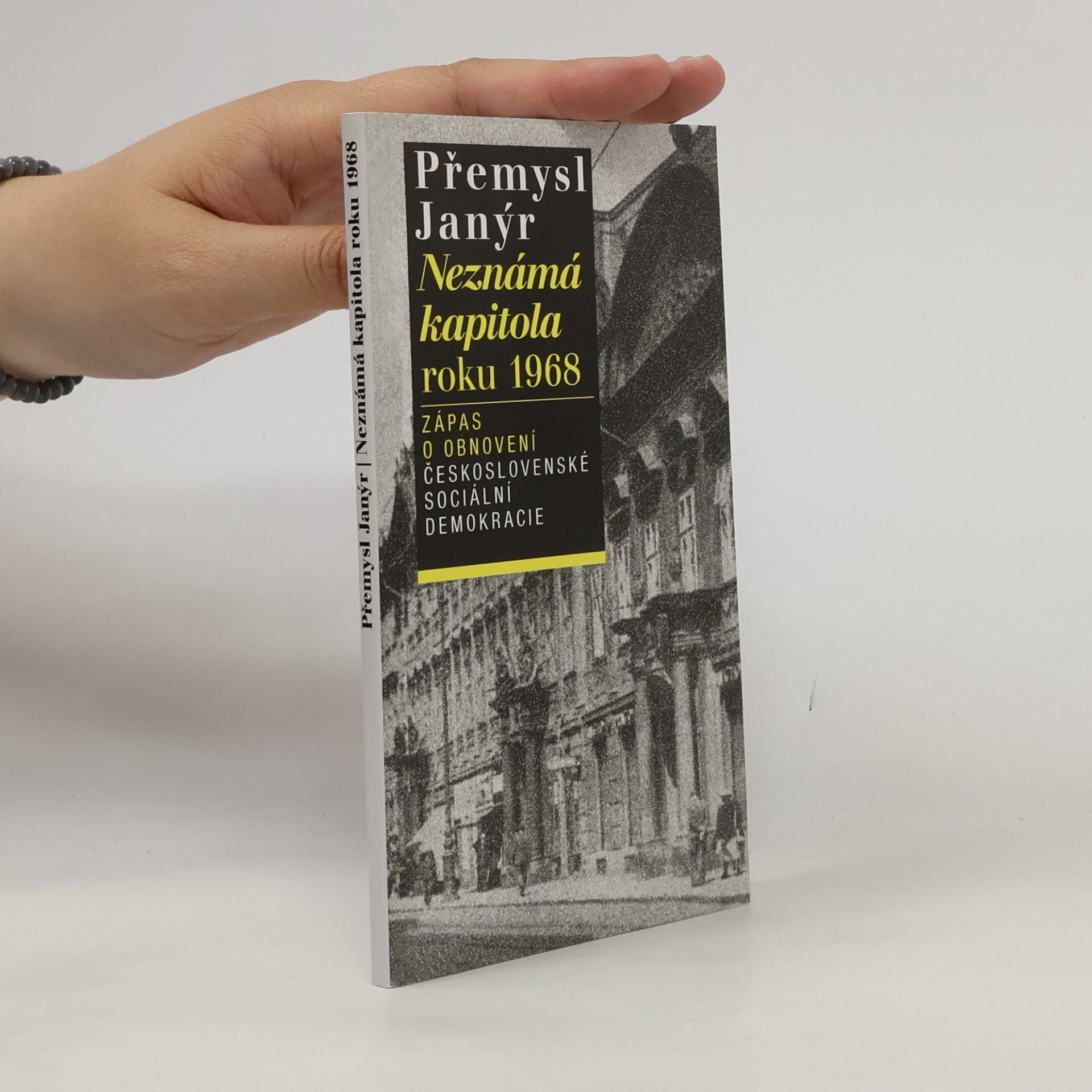 Přemysl Janýr Neznámá kapitola roku 1968. Zápas o obnovení činnosti Československé sociální demokracie