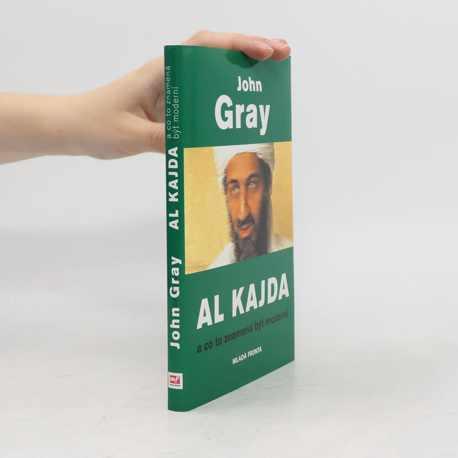 John Gray Al Kajda a co to znamená být moderní