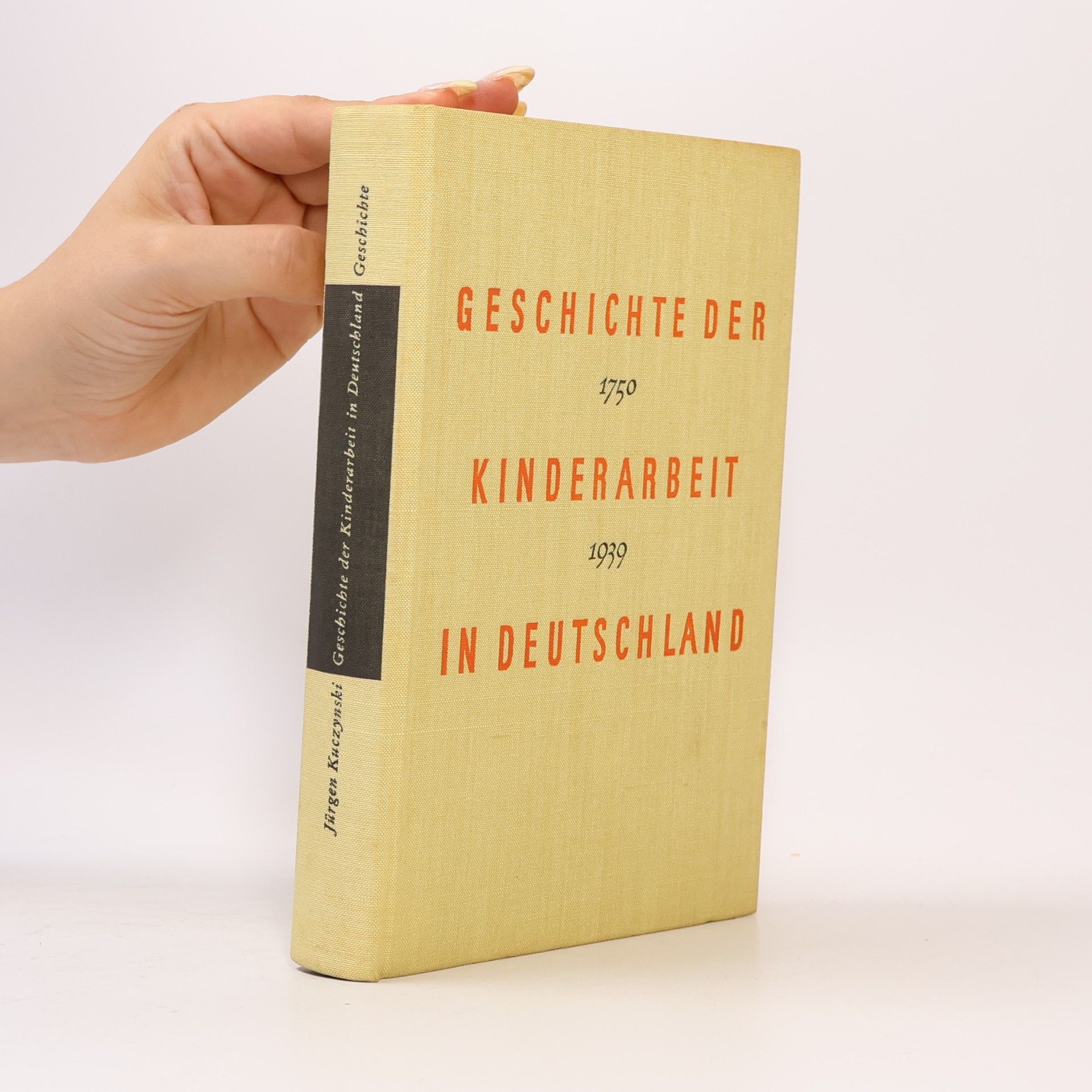 Jürgen Kuczynski Geschichte der Kinderarbeit in Deutschland 1750-1939. Band 1, Geschichte