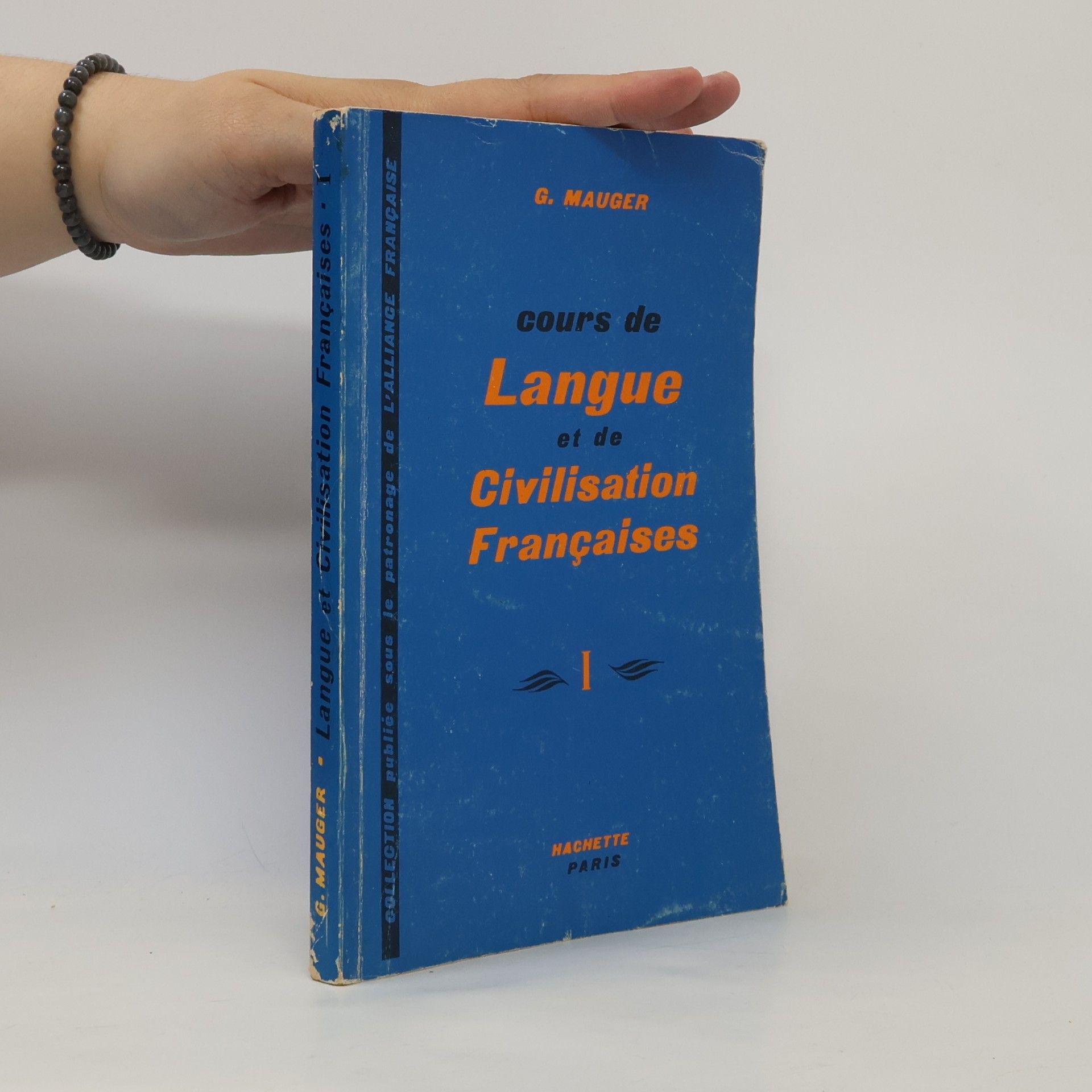 G. Mauger Cours de Langue et de Civilisation Françaises I.
