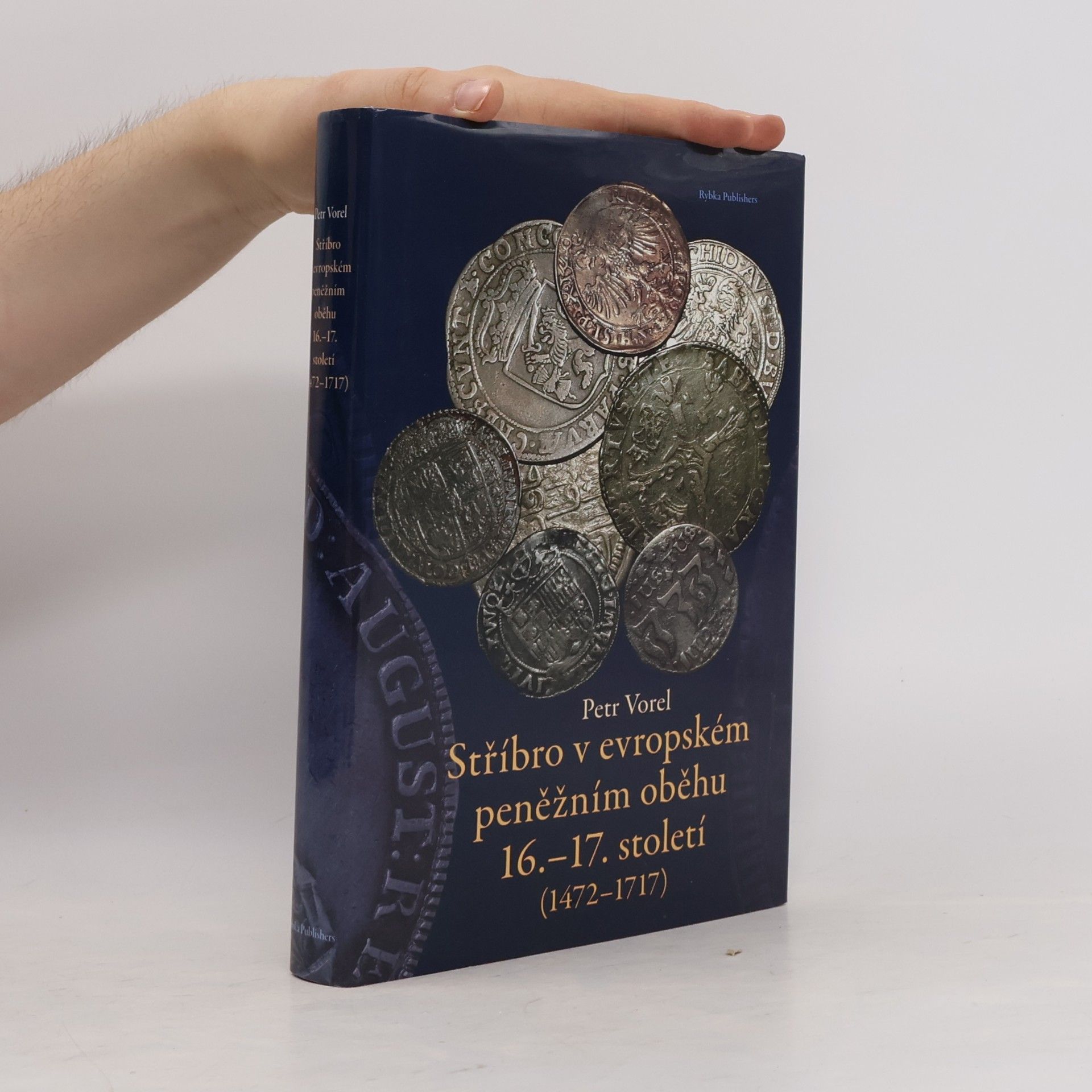 Petr Vorel Stříbro v evropském peněžním oběhu 16.-17. století (1472-1717)