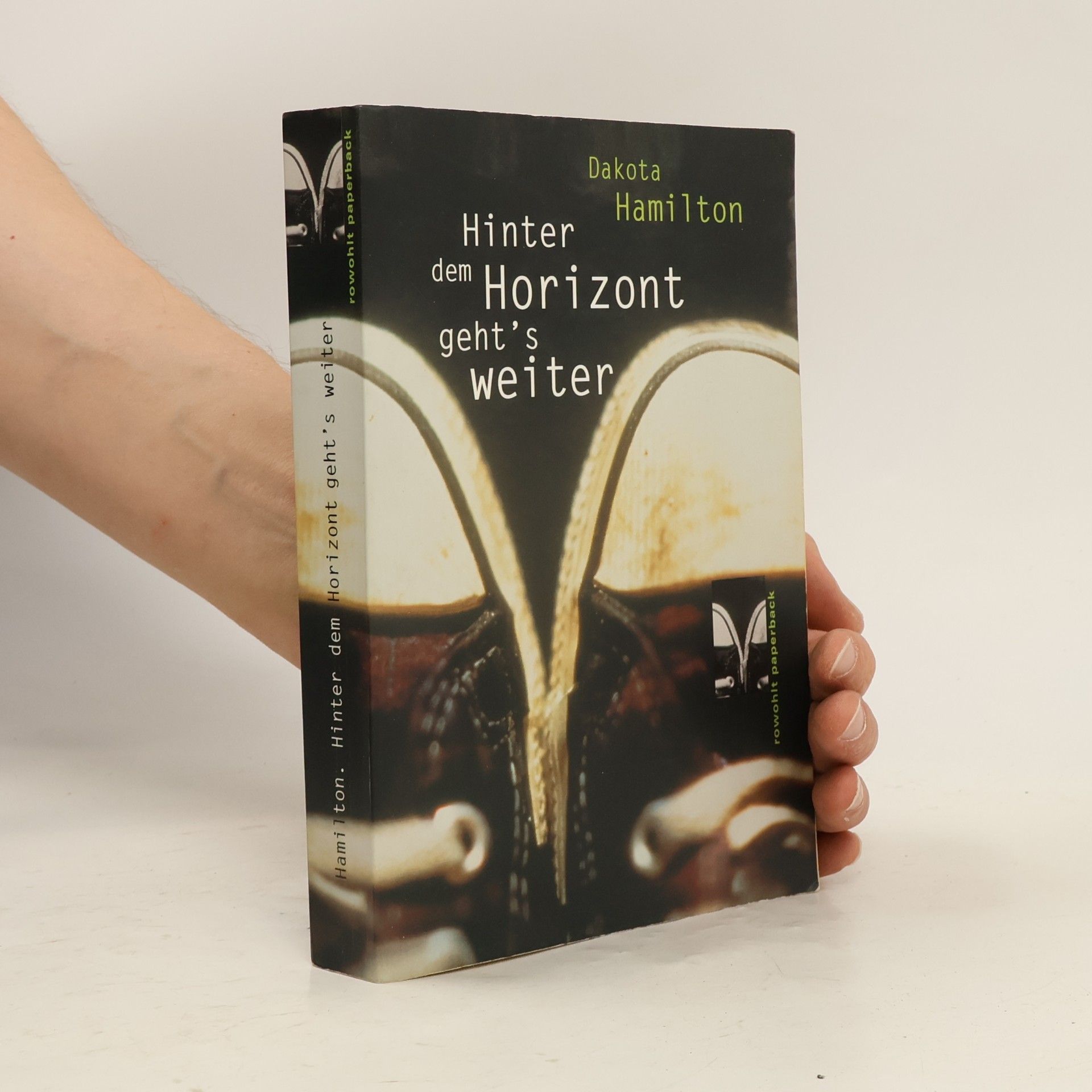 Dakota Hamilton Hinter dem Horizont geht's weiter. Roman. Dtsch. v. Antje Kaiser