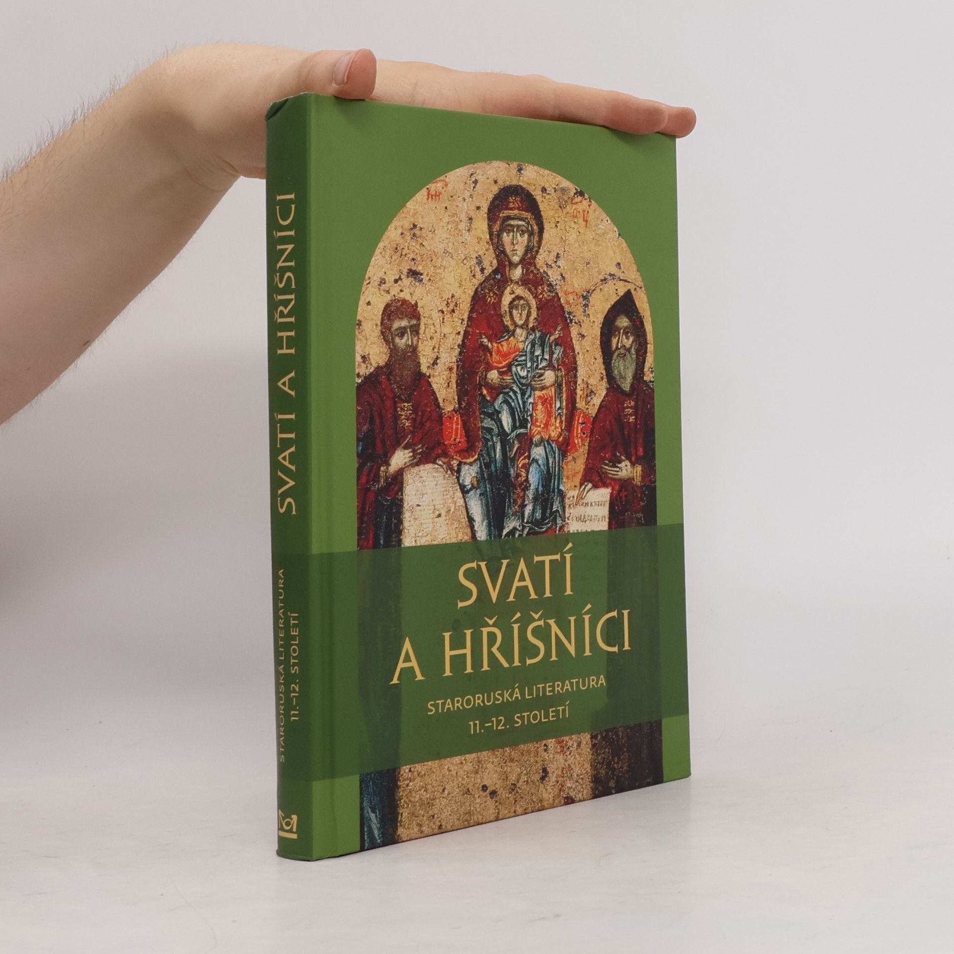 Michal Téra Svatí a hříšníci : staroruská literatura 11.-12. století