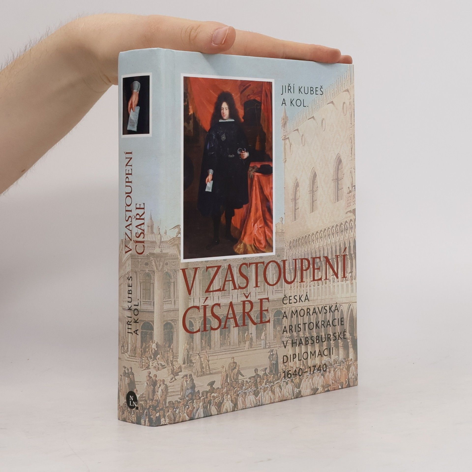 Michaela Buriánková V zastoupení císaře: Česká a moravská aristokracie v habsburské diplomacii 1640-1740
