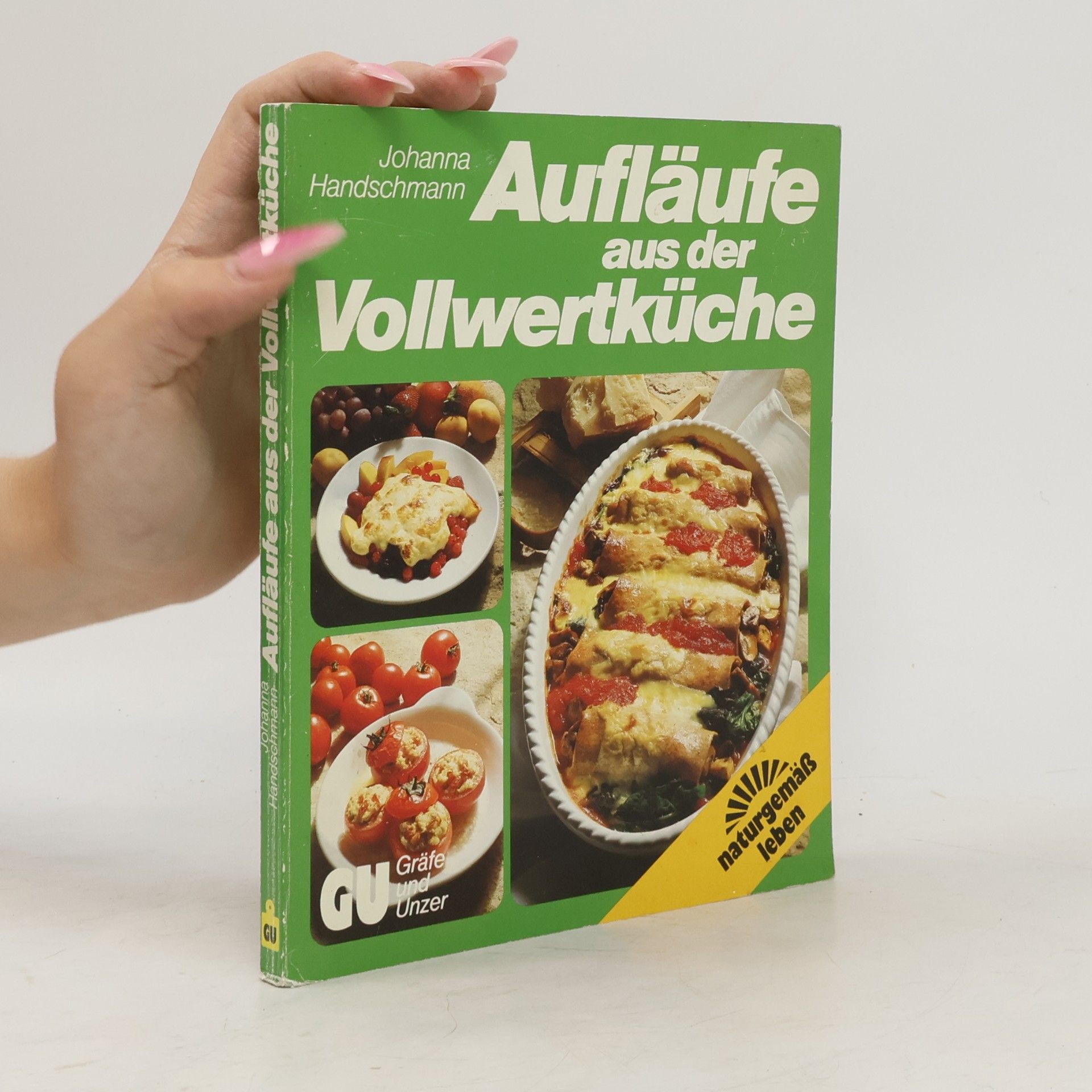 Johanna Handschmann Aufläufe aus der Vollwertküche